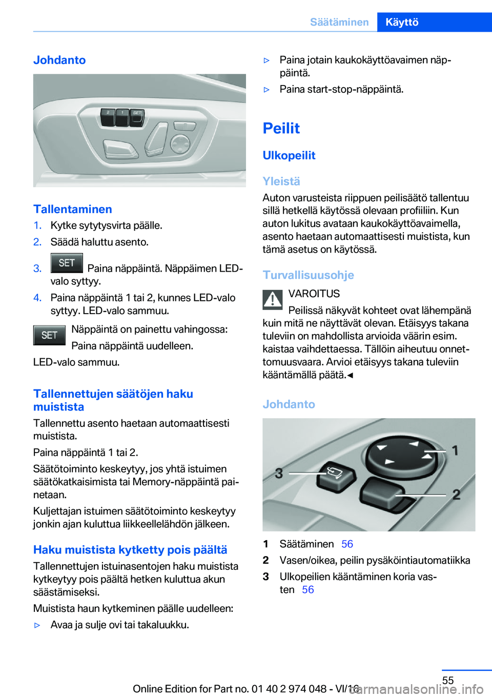 BMW M3 2017  Omistajan Käsikirja (in Finnish) �J�o�h�d�a�n�t�o
�T�a�l�l�e�n�t�a�m�i�n�e�n
�1�.�K�y�t�k�e� �s�y�t�y�t�y�s�v�i�r�t�a� �p�