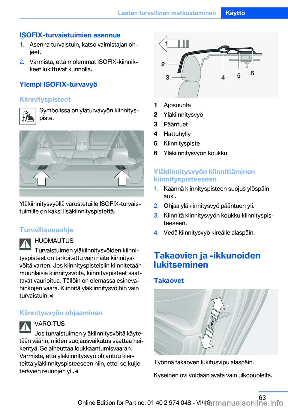 BMW M3 2017  Omistajan Käsikirja (in Finnish) �I�S�O�F�I�X�-�t�u�r�v�a�i�s�t�u�i�m�i�e�n��a�s�e�n�n�u�s�1�.�A�s�e�n�n�a� �t�u�r�v�a�i�s�t�u�i�n�,� �k�a�t�s�o� �v�a�l�m�i�s�t�a�j�a�n� �o�hj
�j�e�e�t�.�2�.�V�a�r�m�i�s�t�a�,� �e�t�t�