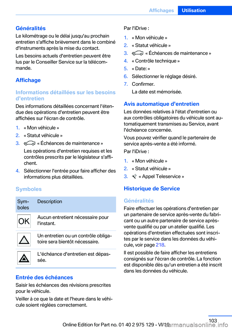 BMW M3 2017  Notices Demploi (in French) �G�é�n�é�r�a�l�i�t�é�s
�L�e� �k�i�l�o�m�é�t�r�a�g�e� �o�u� �l�e� �d�é�l�a�i� �j�u�s�q�u�'�a�u� �p�r�o�c�h�a�i�n
�e�n�t�r�e�t�i�e�n� �s�'�a�f�f�i�c�h�e� �b�r�i�è�v�e�m�e�n�t� �d�a�n�s� �l