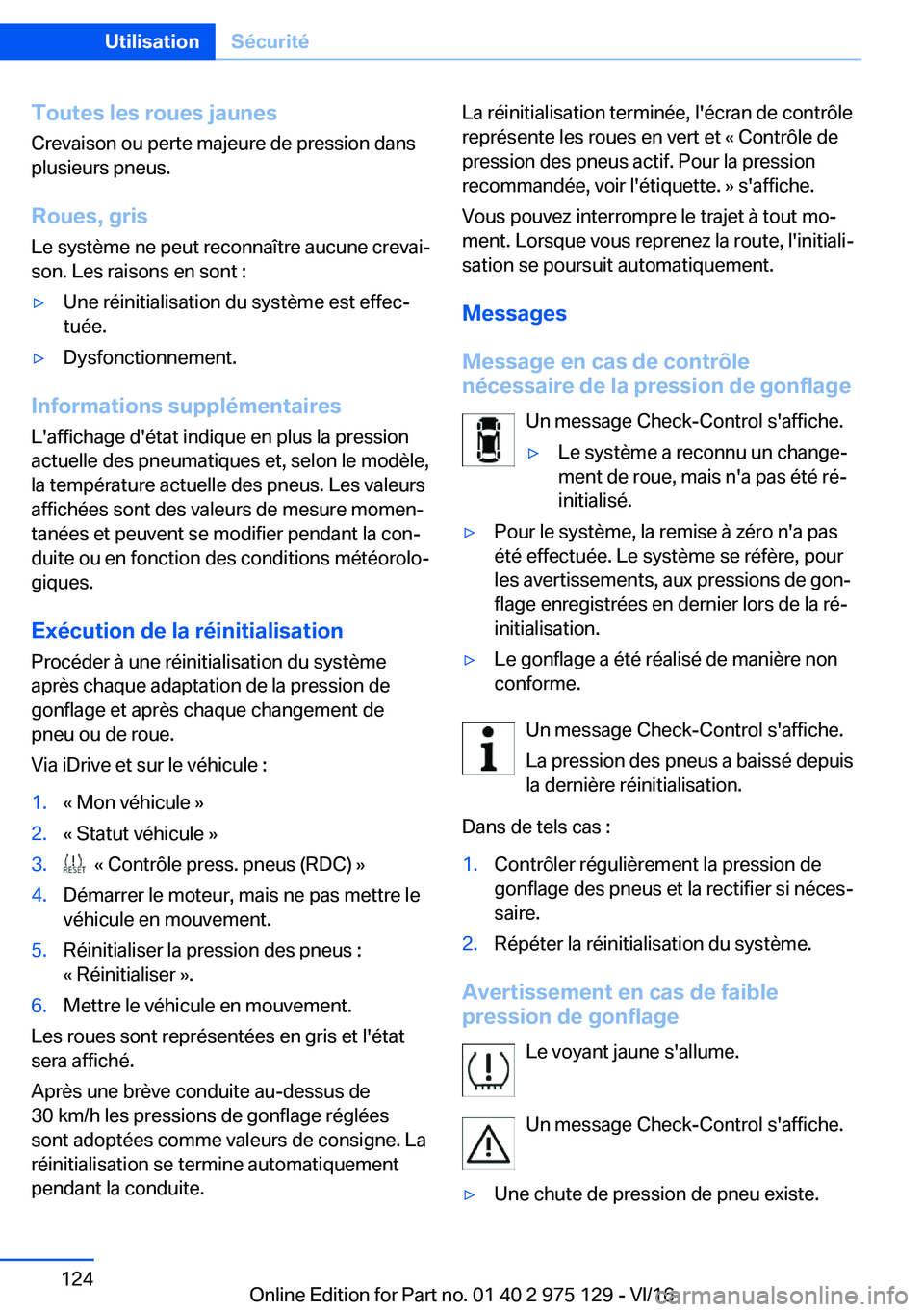 BMW M3 2017  Notices Demploi (in French) �T�o�u�t�e�s��l�e�s��r�o�u�e�s��j�a�u�n�e�s
�C�r�e�v�a�i�s�o�n� �o�u� �p�e�r�t�e� �m�a�j�e�u�r�e� �d�e� �p�r�e�s�s�i�o�n� �d�a�n�s �p�l�u�s�i�e�u�r�s� �p�n�e�u�s�.
�R�o�u�e�s�,��g�r�i�s
�L�e� �s�y