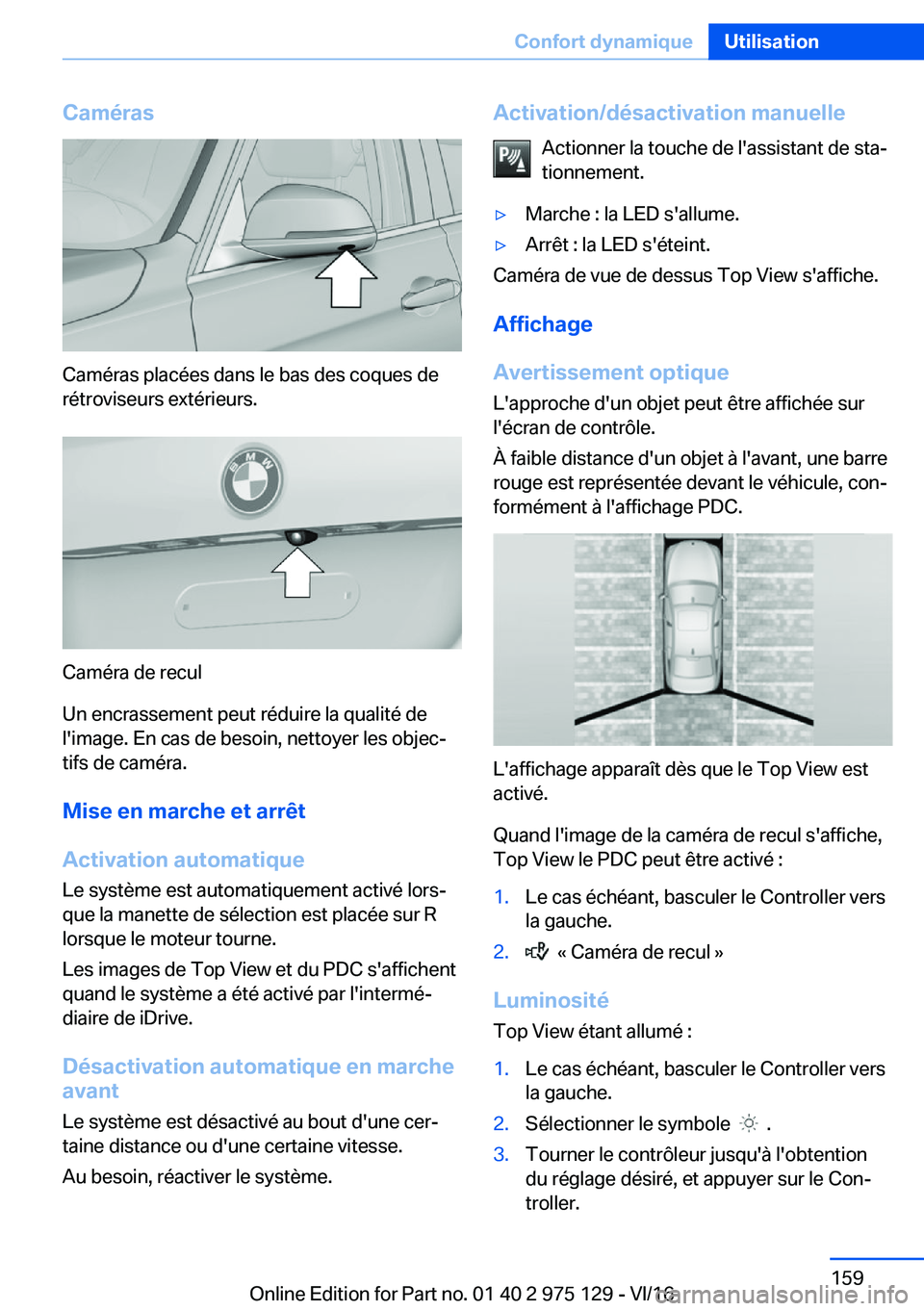 BMW M3 2017  Notices Demploi (in French) �C�a�m�é�r�a�s
�C�a�m�é�r�a�s� �p�l�a�c�é�e�s� �d�a�n�s� �l�e� �b�a�s� �d�e�s� �c�o�q�u�e�s� �d�e
�r�é�t�r�o�v�i�s�e�u�r�s� �e�x�t�é�r�i�e�u�r�s�.
�C�a�m�é�r�a� �d�e� �r�e�c�u�l
�U�n� �e�n�c�r�a