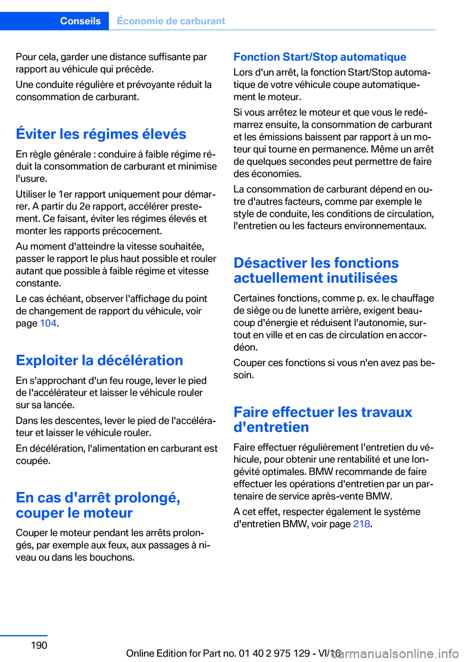BMW M3 2017  Notices Demploi (in French) �P�o�u�r� �c�e�l�a�,� �g�a�r�d�e�r� �u�n�e� �d�i�s�t�a�n�c�e� �s�u�f�f�i�s�a�n�t�e� �p�a�r�r�a�p�p�o�r�t� �a�u� �v�é�h�i�c�u�l�e� �q�u�i� �p�r�é�c�è�d�e�.
�U�n�e� �c�o�n�d�u�i�t�e� �r�é�g�u�l�i�è