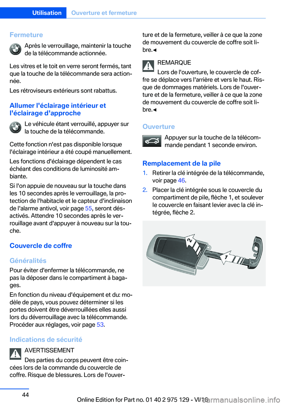 BMW M3 2017  Notices Demploi (in French) �F�e�r�m�e�t�u�r�e�A�p�r�è�s� �l�e� �v�e�r�r�o�u�i�l�l�a�g�e�,� �m�a�i�n�t�e�n�i�r� �l�a� �t�o�u�c�h�e
�d�e� �l�a� �t�é�l�é�c�o�m�m�a�n�d�e� �a�c�t�i�o�n�n�é�e�.
�L�e�s� �v�i�t�r�e�s� �e�t� �l�e� 