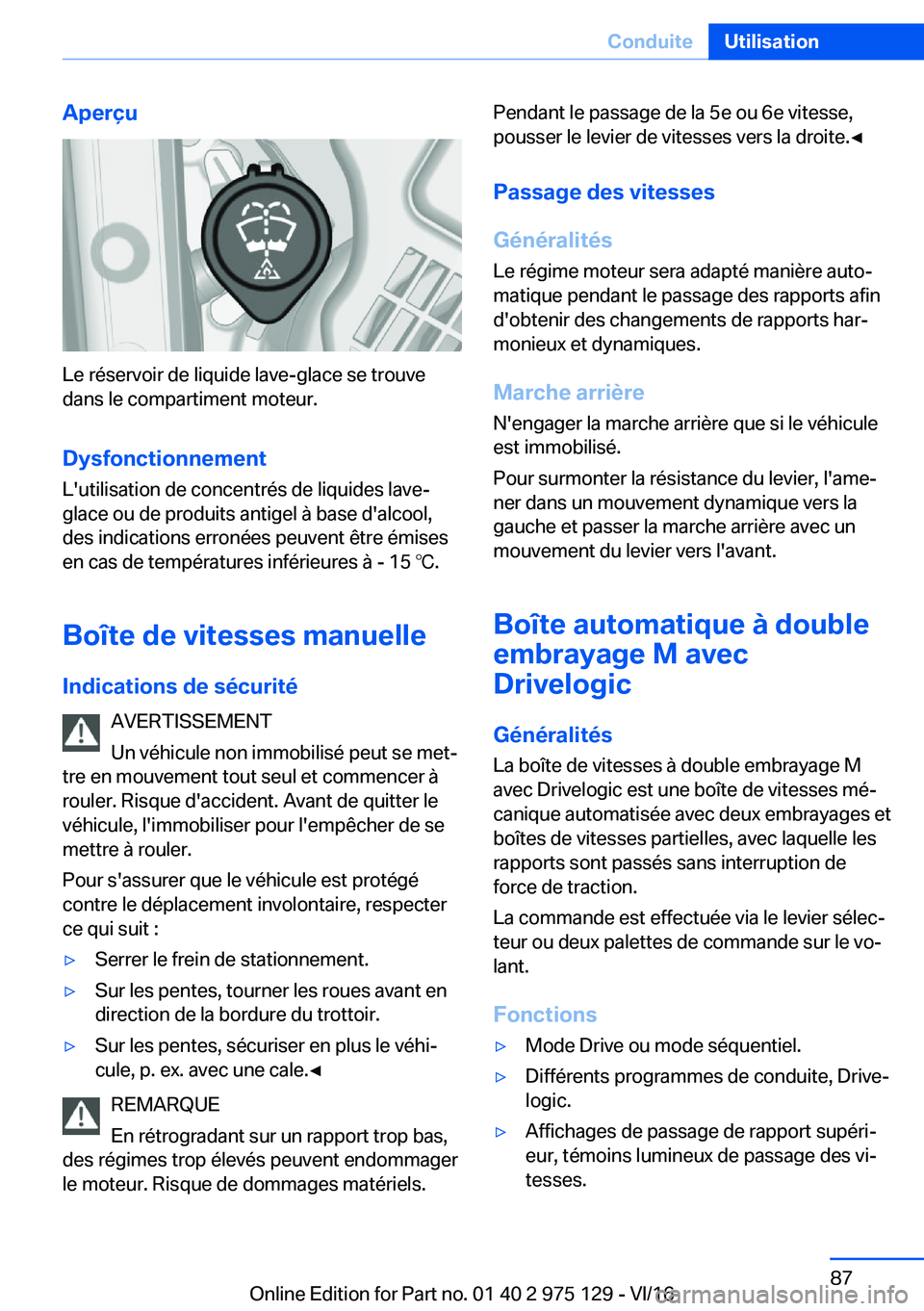 BMW M3 2017  Notices Demploi (in French) �A�p�e�r�ç�u
�L�e� �r�é�s�e�r�v�o�i�r� �d�e� �l�i�q�u�i�d�e� �l�a�v�e�-�g�l�a�c�e� �s�e� �t�r�o�u�v�e
�d�a�n�s� �l�e� �c�o�m�p�a�r�t�i�m�e�n�t� �m�o�t�e�u�r�.
�D�y�s�f�o�n�c�t�i�o�n�n�e�m�e�n�t �L�&