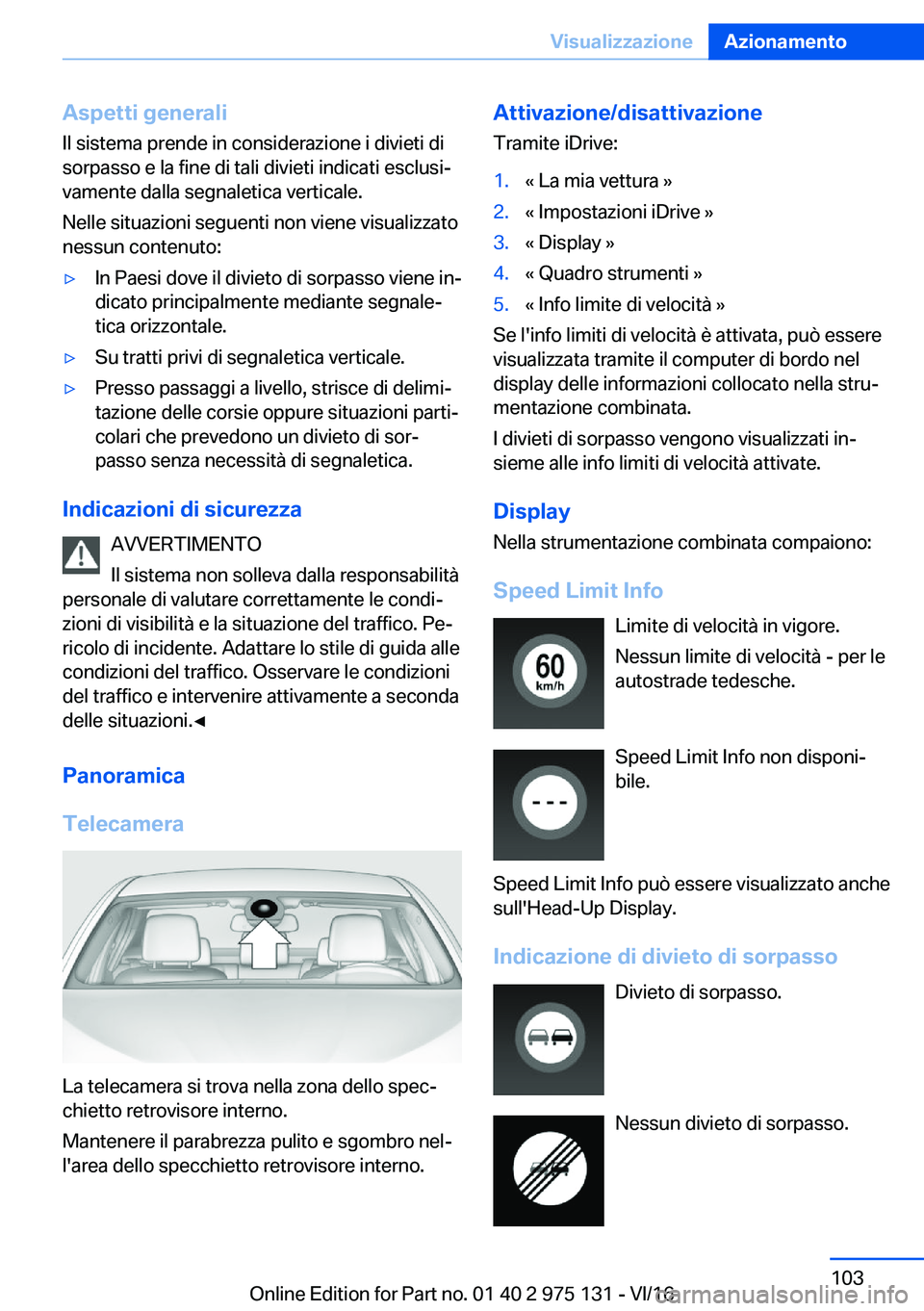 BMW M3 2017  Libretti Di Uso E manutenzione (in Italian) �A�s�p�e�t�t�i��g�e�n�e�r�a�l�i�I�l� �s�i�s�t�e�m�a� �p�r�e�n�d�e� �i�n� �c�o�n�s�i�d�e�r�a�z�i�o�n�e� �i� �d�i�v�i�e�t�i� �d�i
�s�o�r�p�a�s�s�o� �e� �l�a� �f�i�n�e� �d�i� �t�a�l�i� �d�i�v�i�e�t�i� �