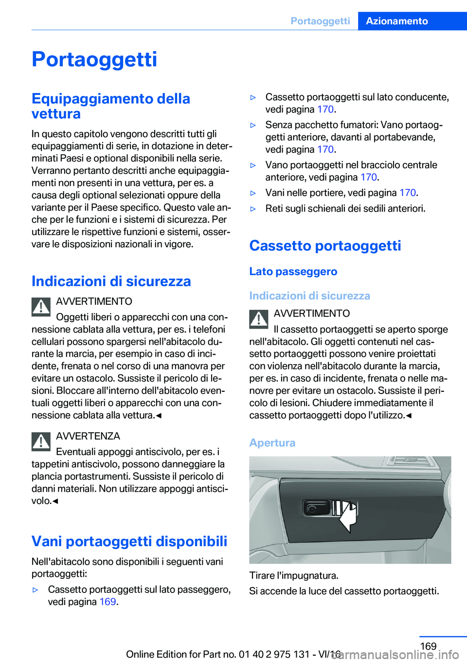 BMW M3 2017  Libretti Di Uso E manutenzione (in Italian) �P�o�r�t�a�o�g�g�e�t�t�i�E�q�u�i�p�a�g�g�i�a�m�e�n�t�o��d�e�l�l�a�v�e�t�t�u�r�a
�I�n� �q�u�e�s�t�o� �c�a�p�i�t�o�l�o� �v�e�n�g�o�n�o� �d�e�s�c�r�i�t�t�i� �t�u�t�t�i� �g�l�i �e�q�u�i�p�a�g�g�i�a�m�e�n