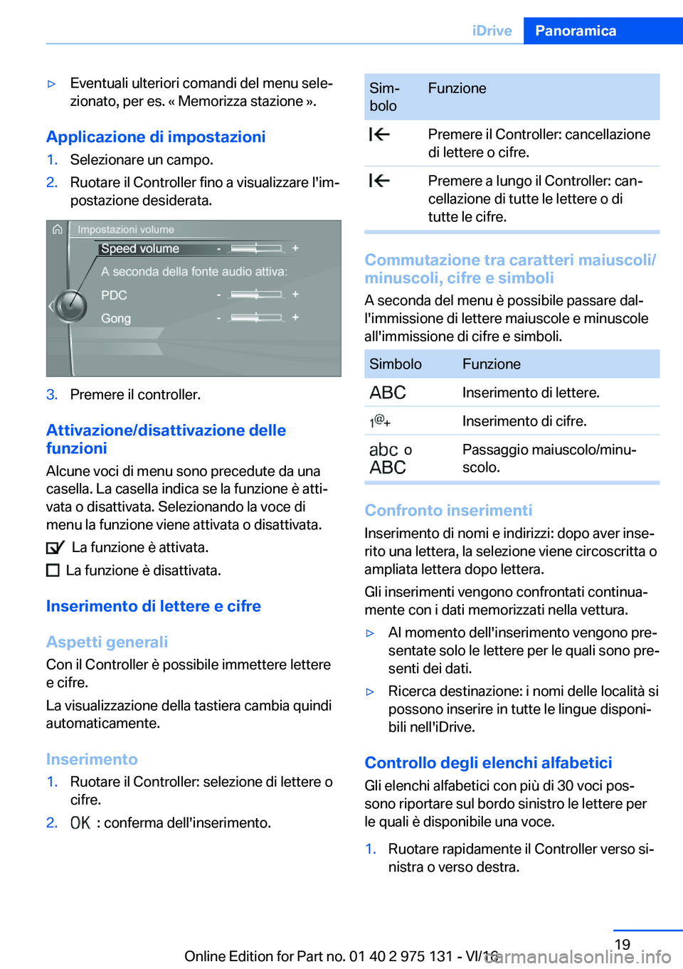 BMW M3 2017  Libretti Di Uso E manutenzione (in Italian) 'y�E�v�e�n�t�u�a�l�i� �u�l�t�e�r�i�o�r�i� �c�o�m�a�n�d�i� �d�e�l� �m�e�n�u� �s�e�l�eª
�z�i�o�n�a�t�o�,� �p�e�r� �e�s�.� �«� �M�e�m�o�r�i�z�z�a� �s�t�a�z�i�o�n�e� �{�.
�A�p�p�l�i�c�a�z�i�o�n�e�