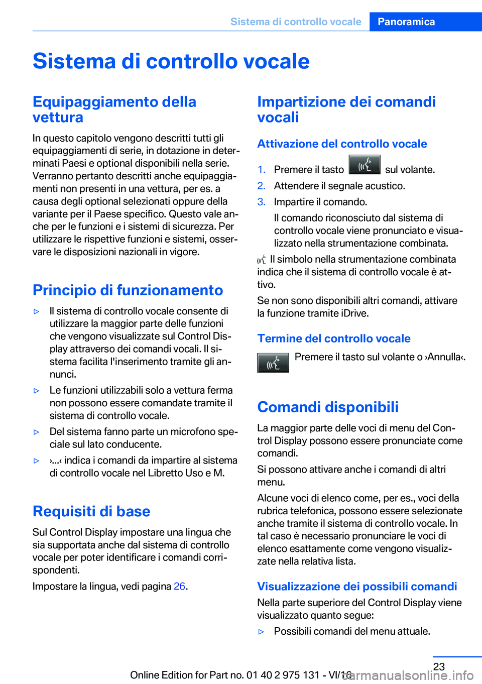BMW M3 2017  Libretti Di Uso E manutenzione (in Italian) �S�i�s�t�e�m�a��d�i��c�o�n�t�r�o�l�l�o��v�o�c�a�l�e�E�q�u�i�p�a�g�g�i�a�m�e�n�t�o��d�e�l�l�a�v�e�t�t�u�r�a
�I�n� �q�u�e�s�t�o� �c�a�p�i�t�o�l�o� �v�e�n�g�o�n�o� �d�e�s�c�r�i�t�t�i� �t�u�t�t�i� �g�