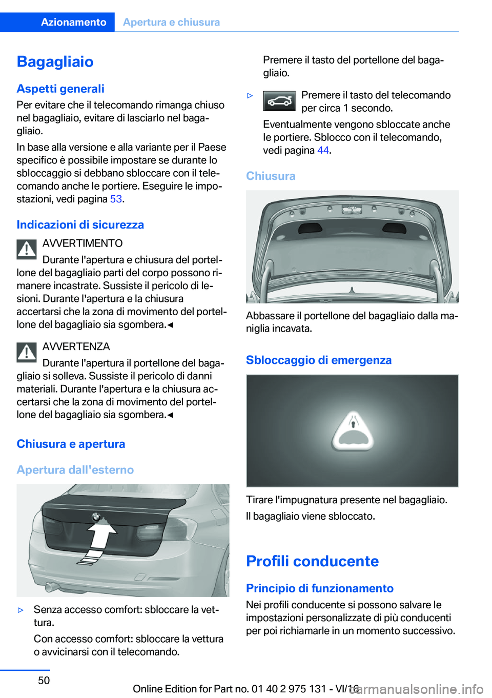 BMW M3 2017  Libretti Di Uso E manutenzione (in Italian) �B�a�g�a�g�l�i�a�i�o
�A�s�p�e�t�t�i��g�e�n�e�r�a�l�i �P�e�r� �e�v�i�t�a�r�e� �c�h�e� �i�l� �t�e�l�e�c�o�m�a�n�d�o� �r�i�m�a�n�g�a� �c�h�i�u�s�o
�n�e�l� �b�a�g�a�g�l�i�a�i�o�,� �e�v�i�t�a�r�e� �d�i� �