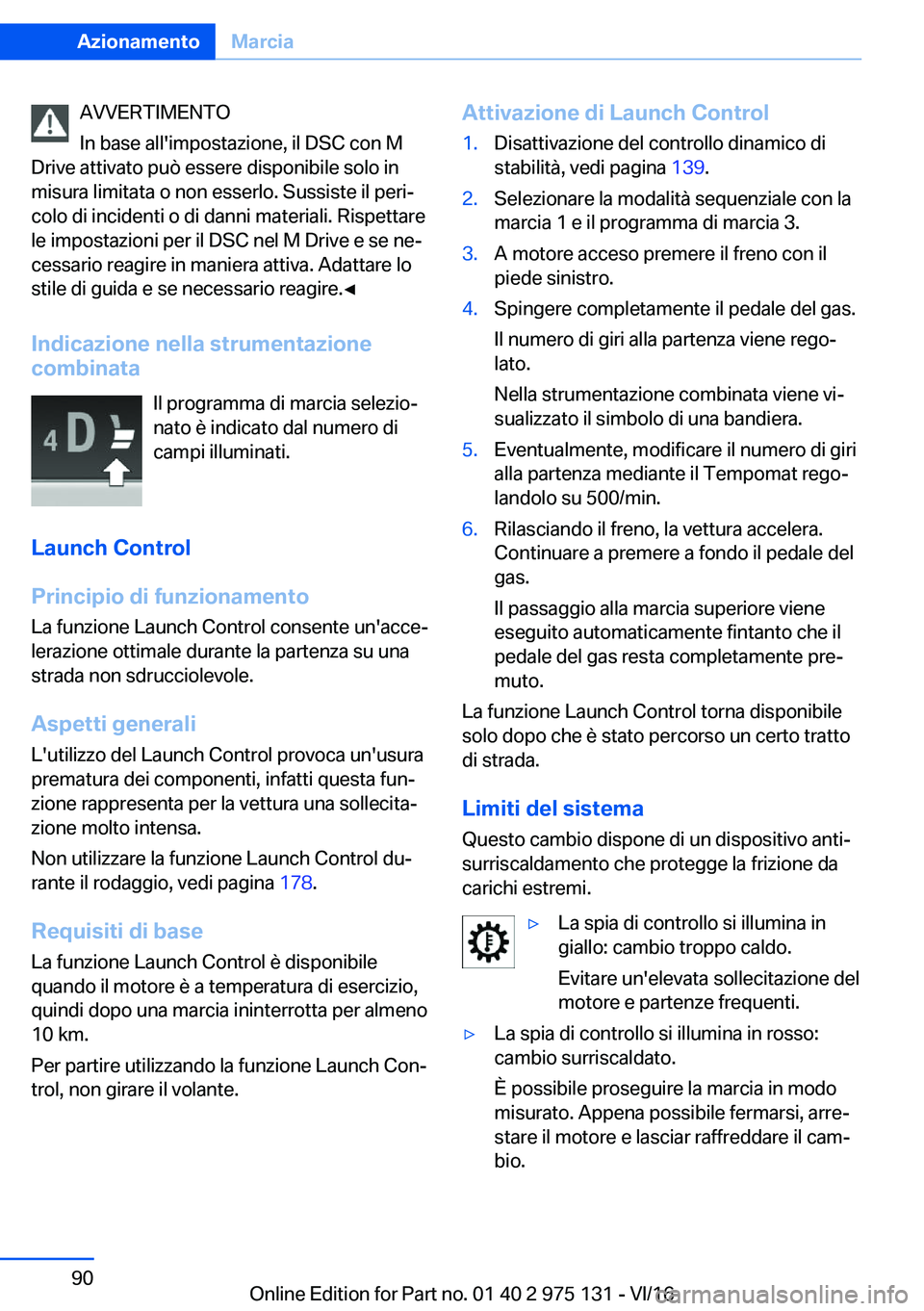 BMW M3 2017  Libretti Di Uso E manutenzione (in Italian) �A�V�V�E�R�T�I�M�E�N�T�O
�I�n� �b�a�s�e� �a�l�l�'�i�m�p�o�s�t�a�z�i�o�n�e�,� �i�l� �D�S�C� �c�o�n� �M
�D�r�i�v�e� �a�t�t�i�v�a�t�o� �p�u�