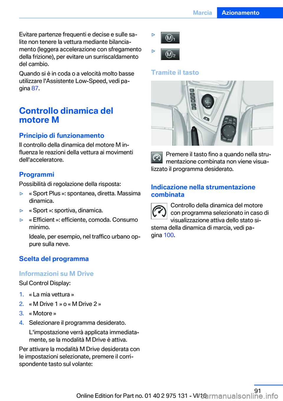 BMW M3 2017  Libretti Di Uso E manutenzione (in Italian) �E�v�i�t�a�r�e� �p�a�r�t�e�n�z�e� �f�r�e�q�u�e�n�t�i� �e� �d�e�c�i�s�e� �e� �s�u�l�l�e� �s�aª�l�i�t�e� �n�o�n� �t�e�n�e�r�e� �l�a� �v�e�t�t�u�r�a� �m�e�d�i�a�n�t�e� �b�i�l�a�n�c�i�aª
�m�e�n�t�o� �