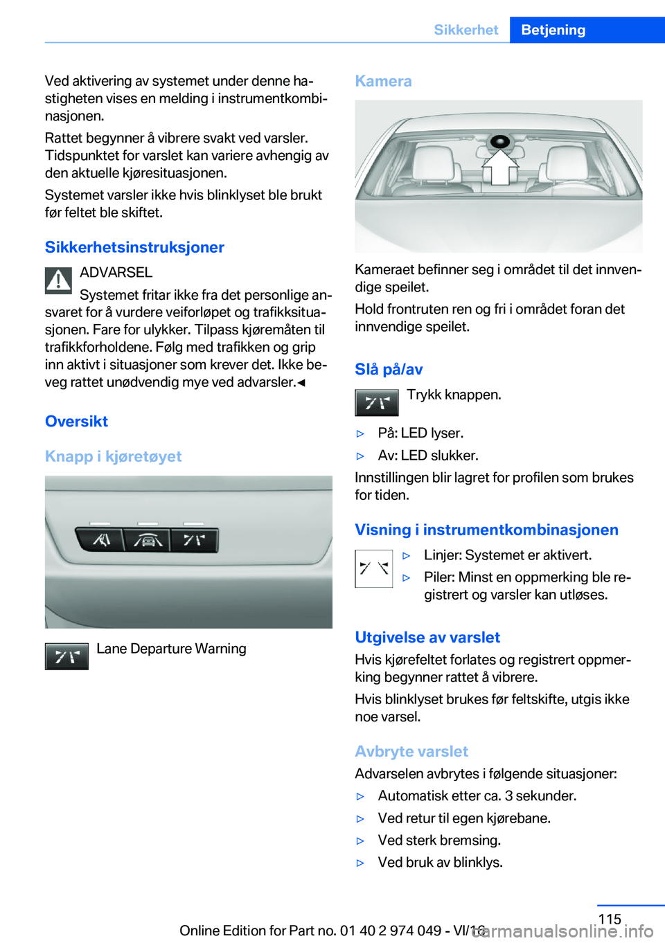 BMW M3 2017  Instructieboekjes (in Dutch) �V�e�d� �a�k�t�i�v�e�r�i�n�g� �a�v� �s�y�s�t�e�m�e�t� �u�n�d�e�r� �d�e�n�n�e� �h�aj
�s�t�i�g�h�e�t�e�n� �v�i�s�e�s� �e�n� �m�e�l�d�i�n�g� �i� �i�n�s�t�r�u�m�e�n�t�k�o�m�b�ij
�n�a�s�j�o�n�e�n�.
�R�a�
