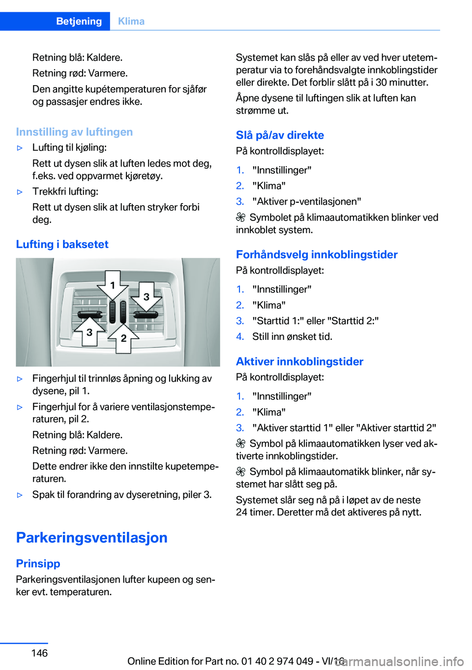 BMW M3 2017  Instructieboekjes (in Dutch) �R�e�t�n�i�n�g� �b�l�å�:� �K�a�l�d�e�r�e�.
�R�e�t�n�i�n�g� �r�