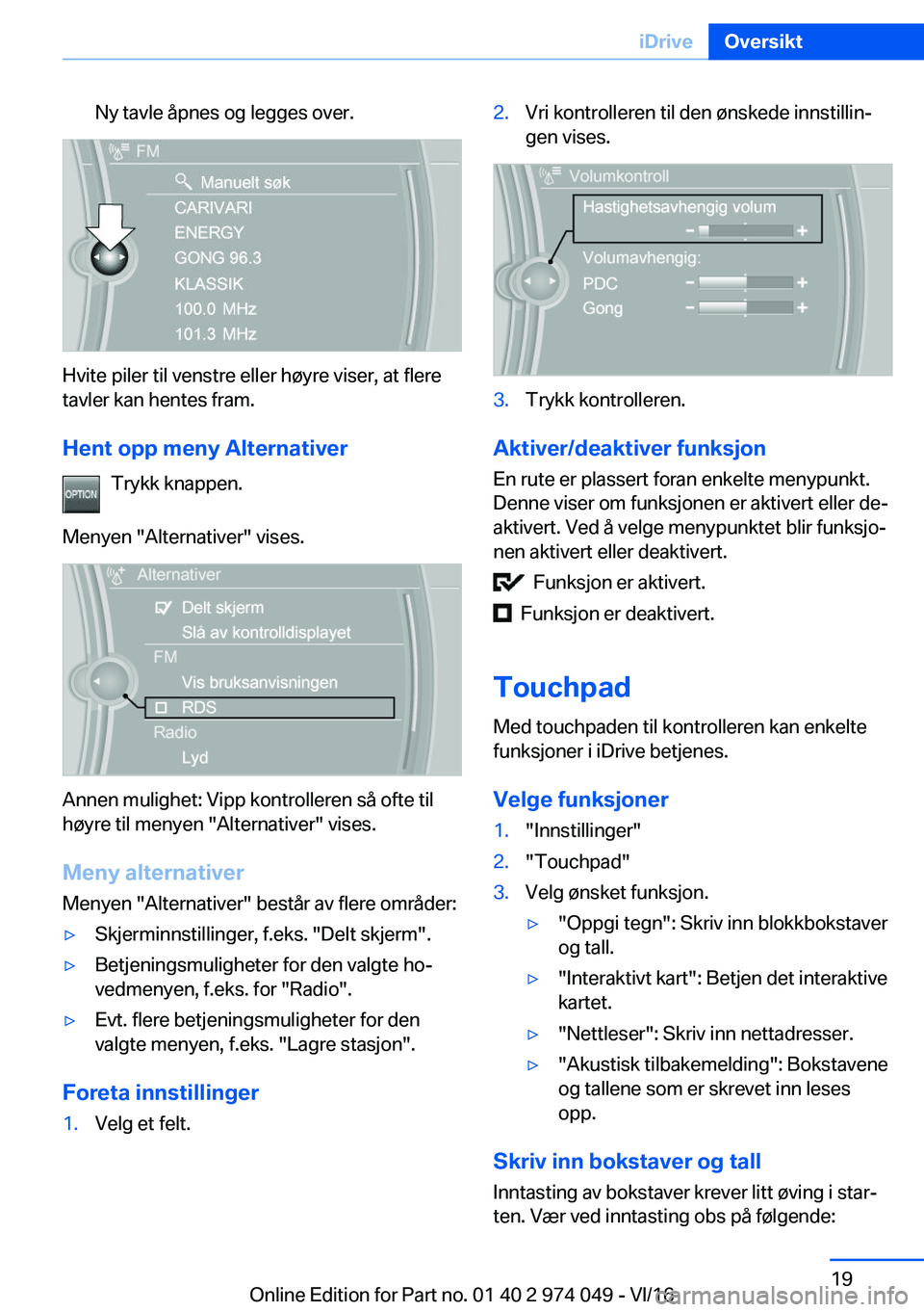 BMW M3 2017  Instructieboekjes (in Dutch) �N�y� �t�a�v�l�e� �å�p�n�e�s� �o�g� �l�e�g�g�e�s� �o�v�e�r�.
�H�v�i�t�e� �p�i�l�e�r� �t�i�l� �v�e�n�s�t�r�e� �e�l�l�e�r� �h�