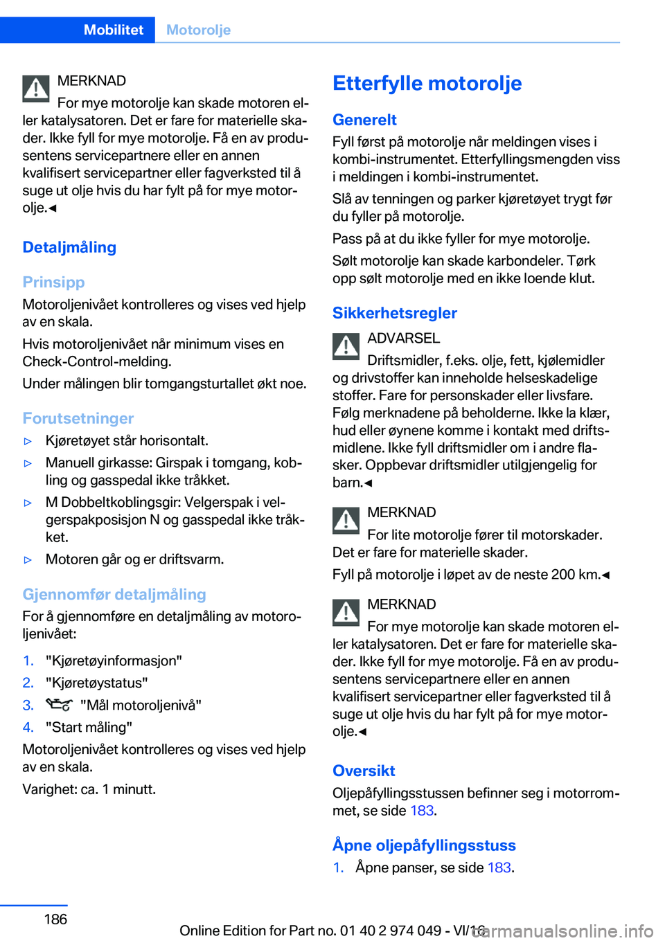BMW M3 2017  Instructieboekjes (in Dutch) �M�E�R�K�N�A�D
�F�o�r� �m�y�e� �m�o�t�o�r�o�l�j�e� �k�a�n� �s�k�a�d�e� �m�o�t�o�r�e�n� �e�lj
�l�e�r� �k�a�t�a�l�y�s�a�t�o�r�e�n�.� �D�e�t� �e�r� �f�a�r�e� �f�o�r� �m�a�t�e�r�i�e�l�l�e� �s�k�aj
�d�e�