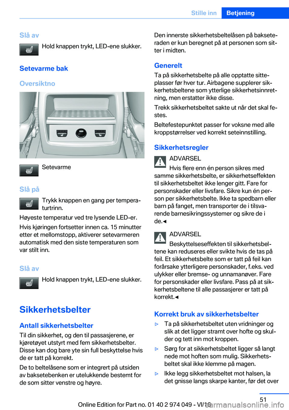 BMW M3 2017  Instructieboekjes (in Dutch) �S�l�å��a�v�H�o�l�d� �k�n�a�p�p�e�n� �t�r�y�k�t�,� �L�E�D�-�e�n�e� �s�l�u�k�k�e�r�.
�S�e�t�e�v�a�r�m�e��b�a�k
�O�v�e�r�s�i�k�t�n�o
�S�e�t�e�v�a�r�m�e
�S�l�å��p�å �T�r�y�k�k� �k�n�a�p�p�e�n� �e�n