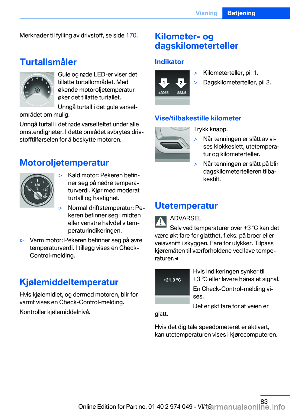 BMW M3 2017  Instructieboekjes (in Dutch) �M�e�r�k�n�a�d�e�r� �t�i�l� �f�y�l�l�i�n�g� �a�v� �d�r�i�v�s�t�o�f�f�,� �s�e� �s�i�d�e� �1�7�0�.
�T�u�r�t�a�l�l�s�m�å�l�e�r �G�u�l�e� �o�g� �r�
