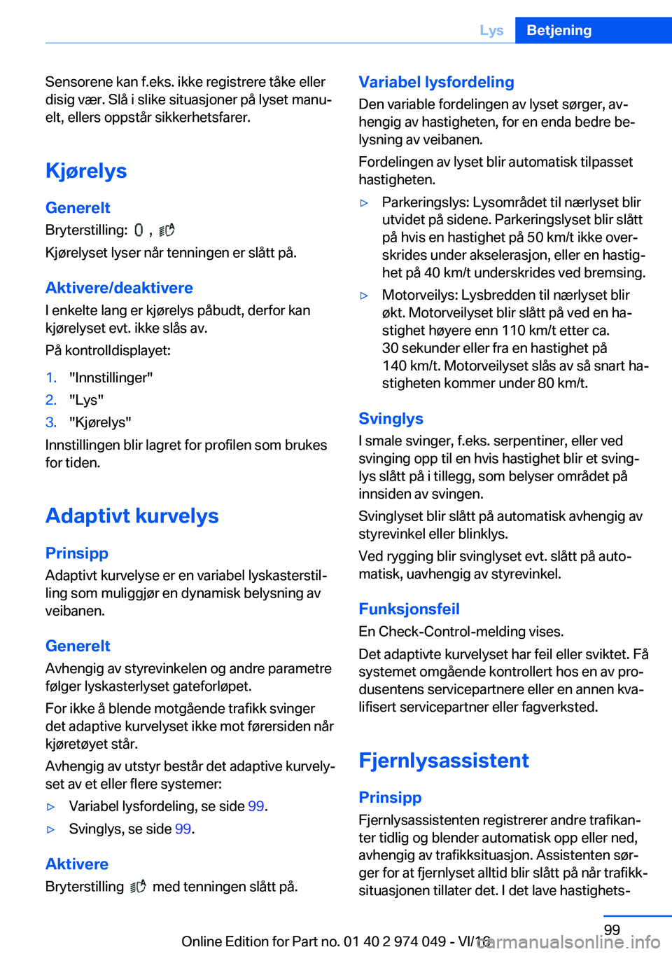 BMW M3 2017  Instructieboekjes (in Dutch) �S�e�n�s�o�r�e�n�e� �k�a�n� �f�.�e�k�s�.� �i�k�k�e� �r�e�g�i�s�t�r�e�r�e� �t�å�k�e� �e�l�l�e�r�d�i�s�i�g� �v�æ�r�.� �S�l�å� �i� �s�l�i�k�e� �s�i�t�u�a�s�j�o�n�e�r� �p�å� �l�y�s�e�t� �m�a�n�uj
�e�