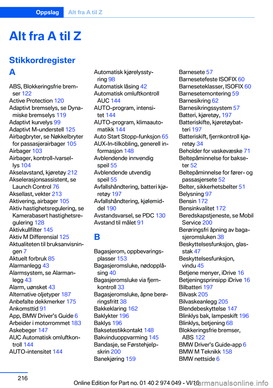 BMW M3 2017  InstruksjonsbØker (in Norwegian) �A�l�t��f�r�a��A��t�i�l��Z
�S�t�i�k�k�o�r�d�r�e�g�i�s�t�e�r�A �A�B�S�,� �B�l�o�k�k�e�r�i�n�g�s�f�r�i�e� �b�r�e�mj �s�e�r�  �1�2�2 � 
�A�c�t�i�v�e� �P�r�o�t�e�c�t�i�o�n�  �1�2�0� 
�A�d�a�p�t�i�v�t