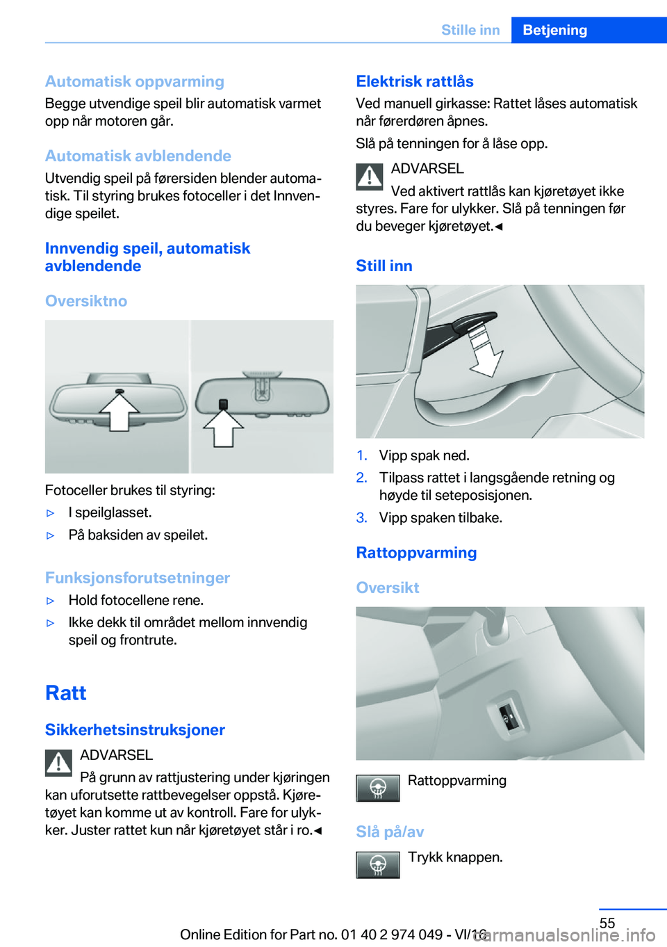 BMW M3 2017  InstruksjonsbØker (in Norwegian) �A�u�t�o�m�a�t�i�s�k��o�p�p�v�a�r�m�i�n�g
�B�e�g�g�e� �u�t�v�e�n�d�i�g�e� �s�p�e�i�l� �b�l�i�r� �a�u�t�o�m�a�t�i�s�k� �v�a�r�m�e�t
�o�p�p� �n�å�r� �m�o�t�o�r�e�n� �g�å�r�.
�A�u�t�o�m�a�t�i�s�k��a�