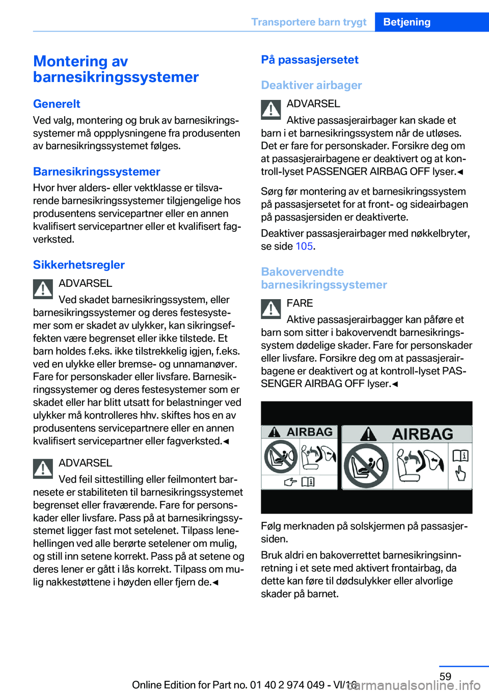 BMW M3 2017  InstruksjonsbØker (in Norwegian) �M�o�n�t�e�r�i�n�g��a�v
�b�a�r�n�e�s�i�k�r�i�n�g�s�s�Z�s�t�e�m�e�r
�G�e�n�e�r�e�l�t
�V�e�d� �v�a�l�g�,� �m�o�n�t�e�r�i�n�g� �o�g� �b�r�u�k� �a�v� �b�a�r�n�e�s�i�k�r�i�n�g�sj
�s�y�s�t�e�m�e�r� �m�å�