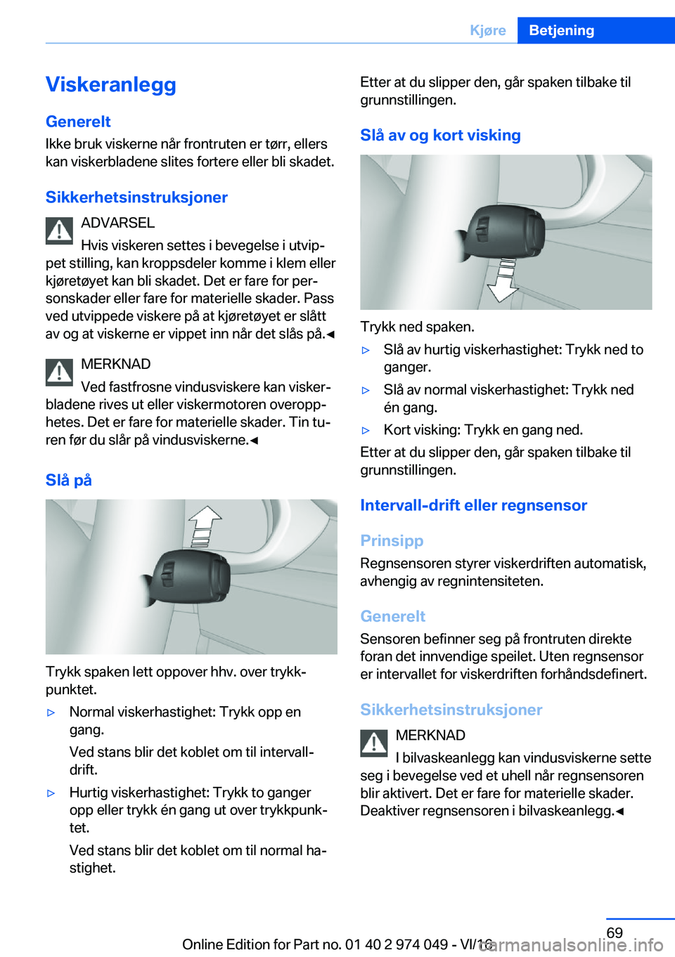 BMW M3 2017  InstruksjonsbØker (in Norwegian) �V�i�s�k�e�r�a�n�l�e�g�g�G�e�n�e�r�e�l�t
�I�k�k�e� �b�r�u�k� �v�i�s�k�e�r�n�e� �n�å�r� �f�r�o�n�t�r�u�t�e�n� �e�r� �t�