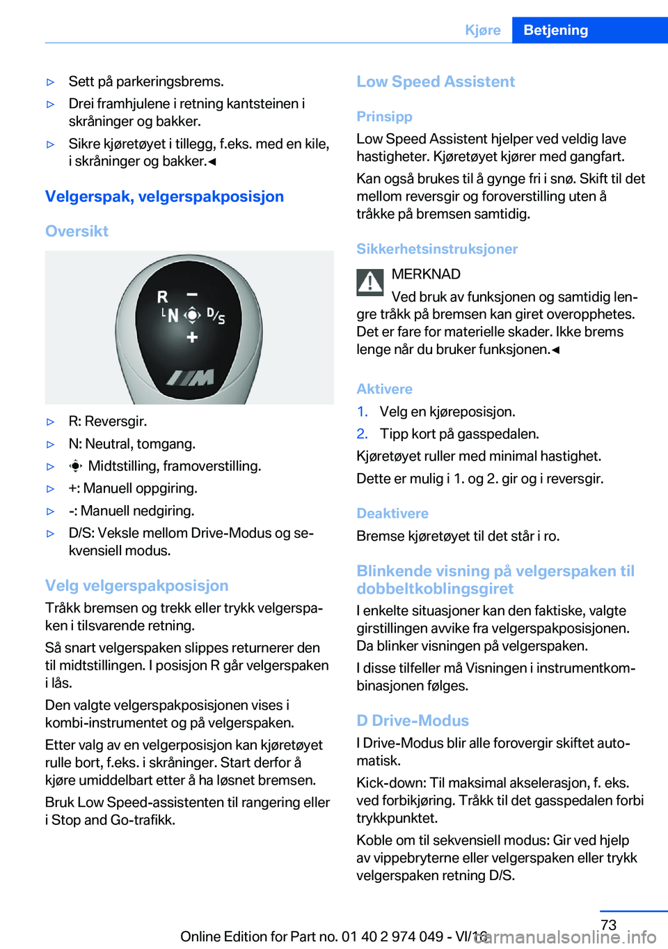 BMW M3 2017  InstruksjonsbØker (in Norwegian) 'y�S�e�t�t� �p�å� �p�a�r�k�e�r�i�n�g�s�b�r�e�m�s�.'y�D�r�e�i� �f�r�a�m�h�j�u�l�e�n�e� �i� �r�e�t�n�i�n�g� �k�a�n�t�s�t�e�i�n�e�n� �i�s�k�r�å�n�i�n�g�e�r� �o�g� �b�a�k�k�e�r�.'y�S�i�k�r�e