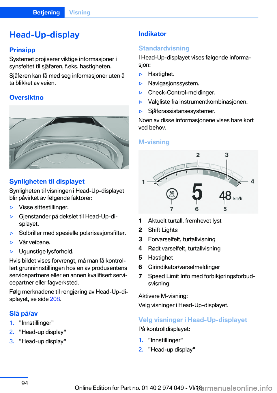 BMW M3 2017  InstruksjonsbØker (in Norwegian) �H�e�a�d�-�U�p�-�d�i�s�p�l�a�Z�P�r�i�n�s�i�p�p
�S�y�s�t�e�m�e�t� �p�r�o�j�i�s�e�r�e�r� �v�i�k�t�i�g�e� �i�n�f�o�r�m�a�s�j�o�n�e�r� �i
�s�y�n�s�f�e�l�t�e�t� �t�i�l� �s�j�å�f�
