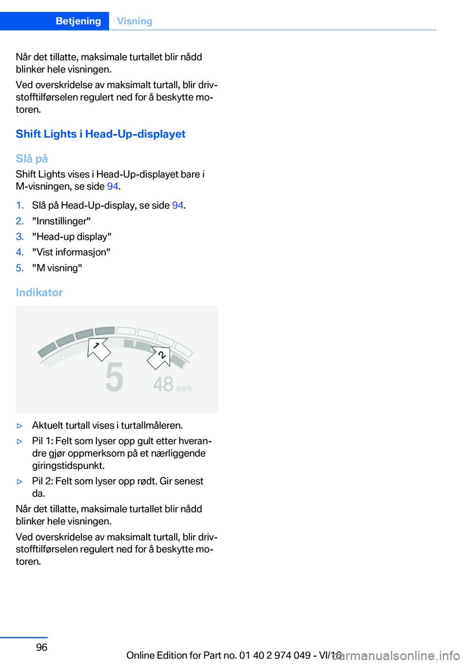 BMW M3 2017  InstruksjonsbØker (in Norwegian) �N�å�r� �d�e�t� �t�i�l�l�a�t�t�e�,� �m�a�k�s�i�m�a�l�e� �t�u�r�t�a�l�l�e�t� �b�l�i�r� �n�å�d�d
�b�l�i�n�k�e�r� �h�e�l�e� �v�i�s�n�i�n�g�e�n�.
�V�e�d� �o�v�e�r�s�k�r�i�d�e�l�s�e� �a�v� �m�a�k�s�i�m�a