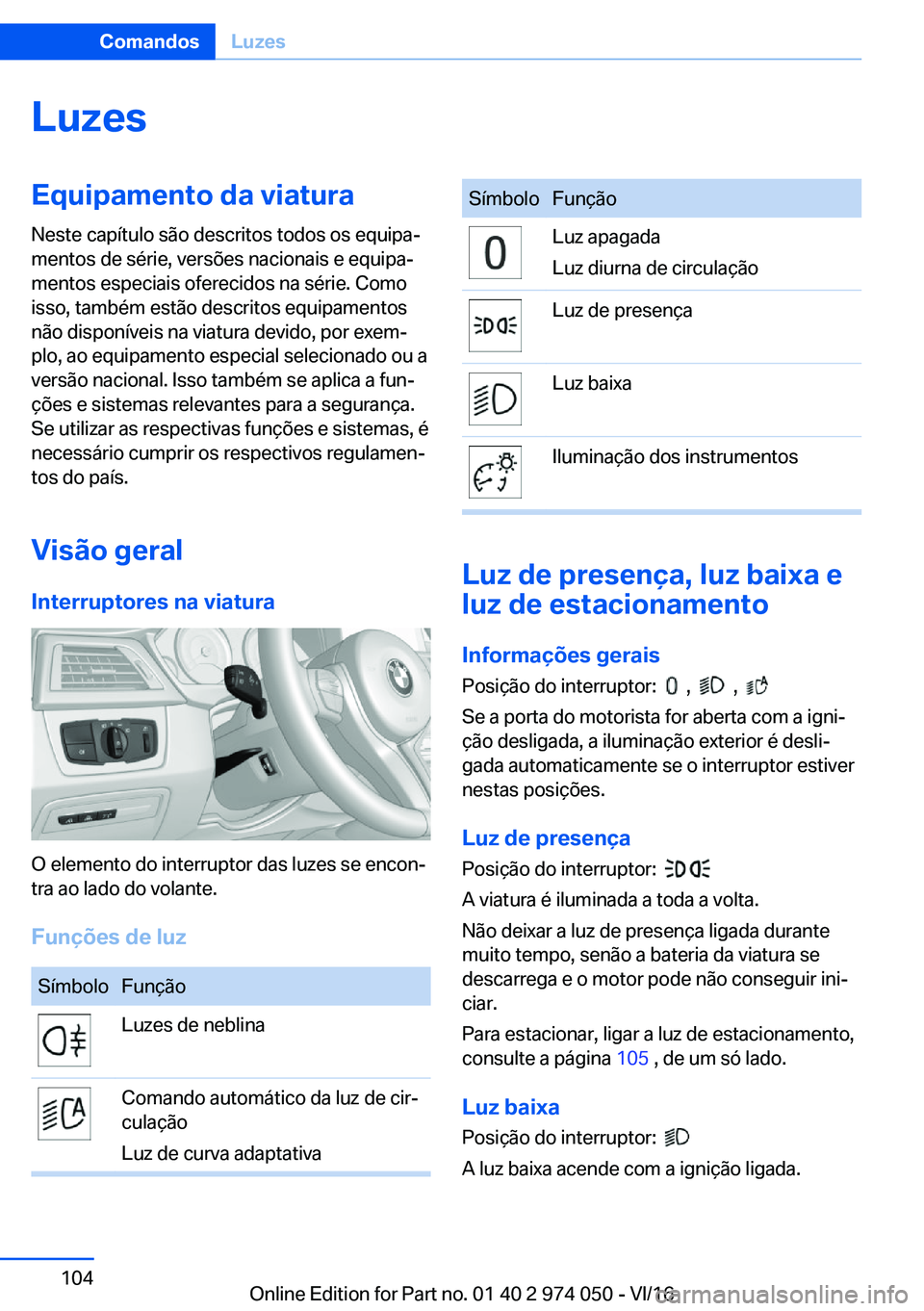 BMW M3 2017  Manual do condutor (in Portuguese) �L�u�z�e�s�E�q�u�i�p�a�m�e�n�t�o��d�a��v�i�a�t�u�r�a
�N�e�s�t�e� �c�a�p�