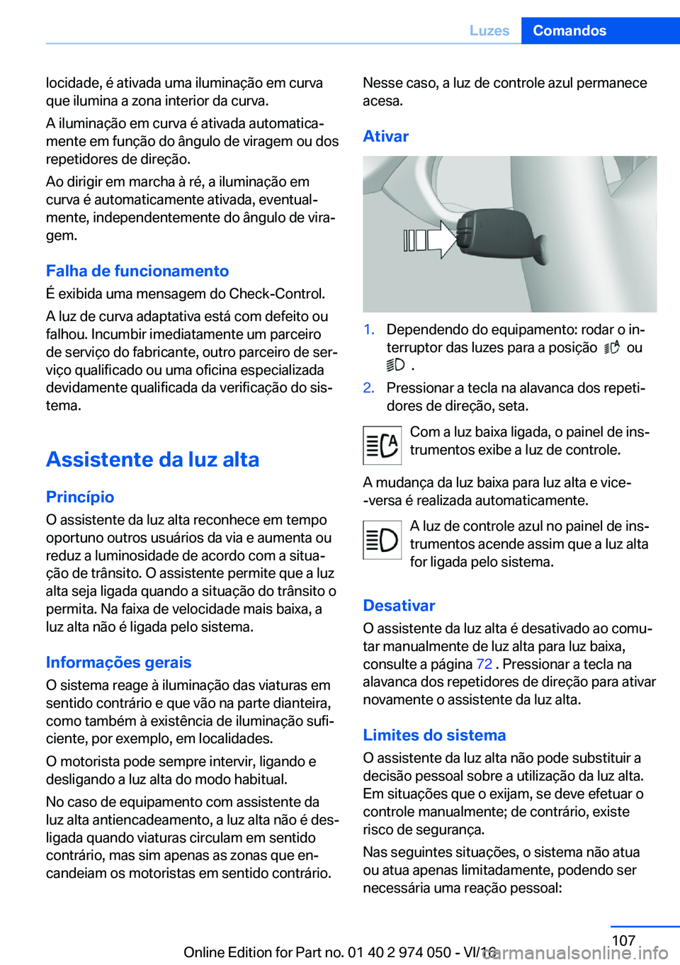 BMW M3 2017  Manual do condutor (in Portuguese) �l�o�c�i�d�a�d�e�,� �é� �a�t�i�v�a�d�a� �u�m�a� �i�l�u�m�i�n�a�