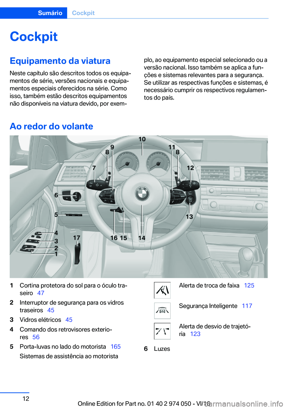 BMW M3 2017  Manual do condutor (in Portuguese) �C�o�c�k�p�i�t�E�q�u�i�p�a�m�e�n�t�o��d�a��v�i�a�t�u�r�a
�N�e�s�t�e� �c�a�p�