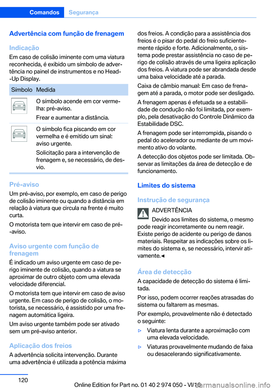 BMW M3 2017  Manual do condutor (in Portuguese) �A�d�v�e�r�t�ê�n�c�i�a��c�o�m��f�u�n�