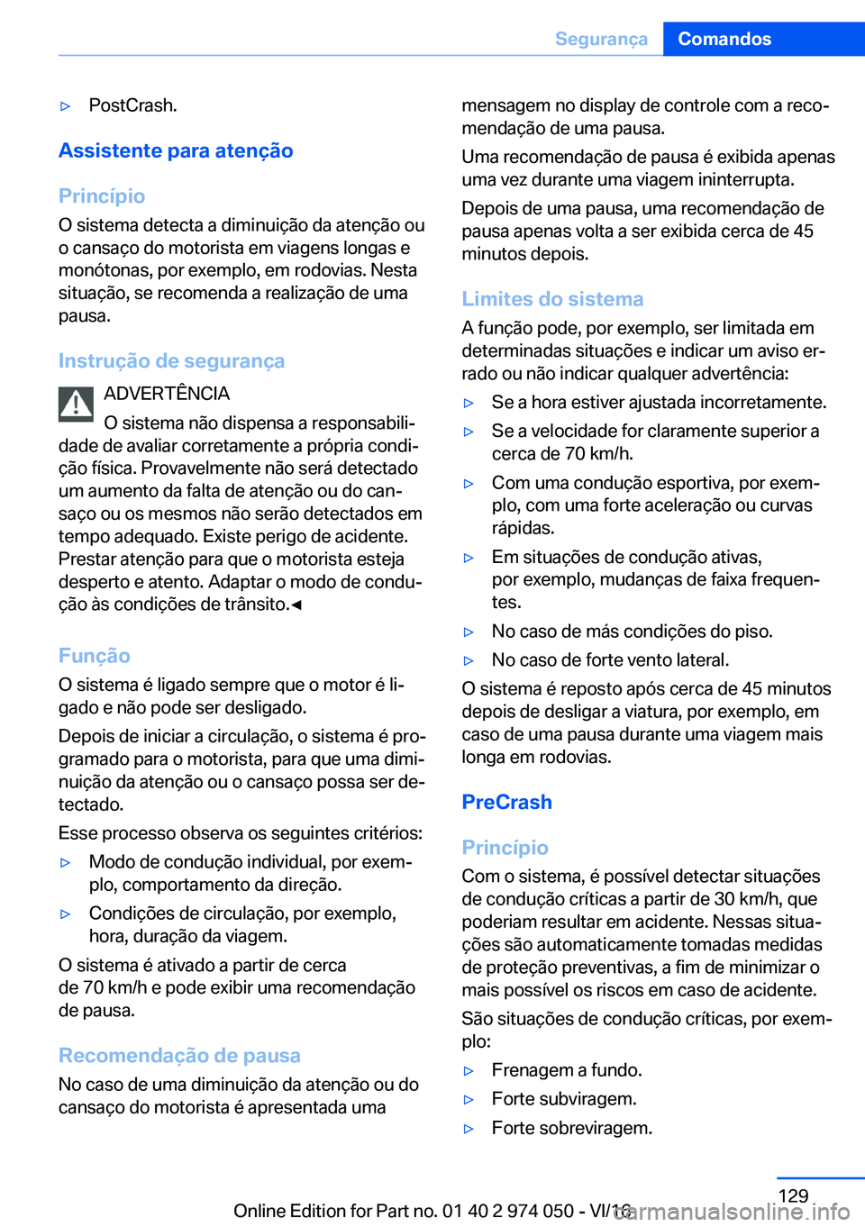 BMW M3 2017  Manual do condutor (in Portuguese) 'y�P�o�s�t�C�r�a�s�h�.
�A�s�s�i�s�t�e�n�t�e��p�a�r�a��a�t�e�n�