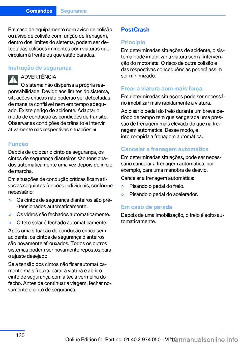 BMW M3 2017  Manual do condutor (in Portuguese) �E�m� �c�a�s�o� �d�e� �e�q�u�i�p�a�m�e�n�t�o� �c�o�m� �a�v�i�s�o� �d�e� �c�o�l�i�s�ã�o
�o�u� �a�v�i�s�o� �d�e� �c�o�l�i�s�ã�o� �c�o�m� �f�u�n�