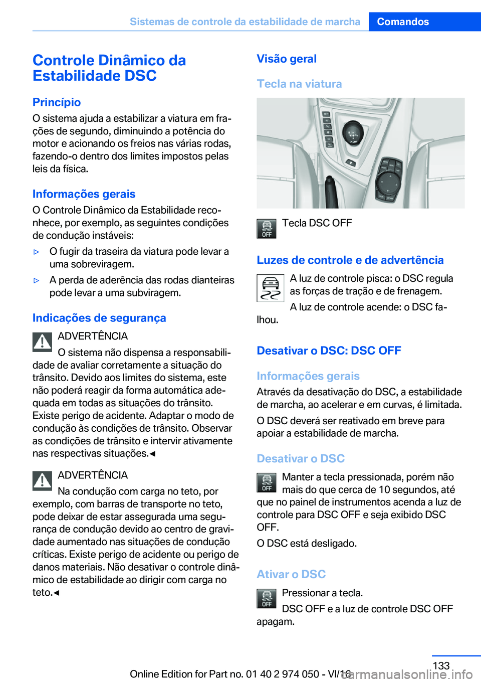 BMW M3 2017  Manual do condutor (in Portuguese) �C�o�n�t�r�o�l�e��D�i�n�â�m�i�c�o��d�a
�E�s�t�a�b�i�l�i�d�a�d�e��D�S�C
�P�r�i�n�c�