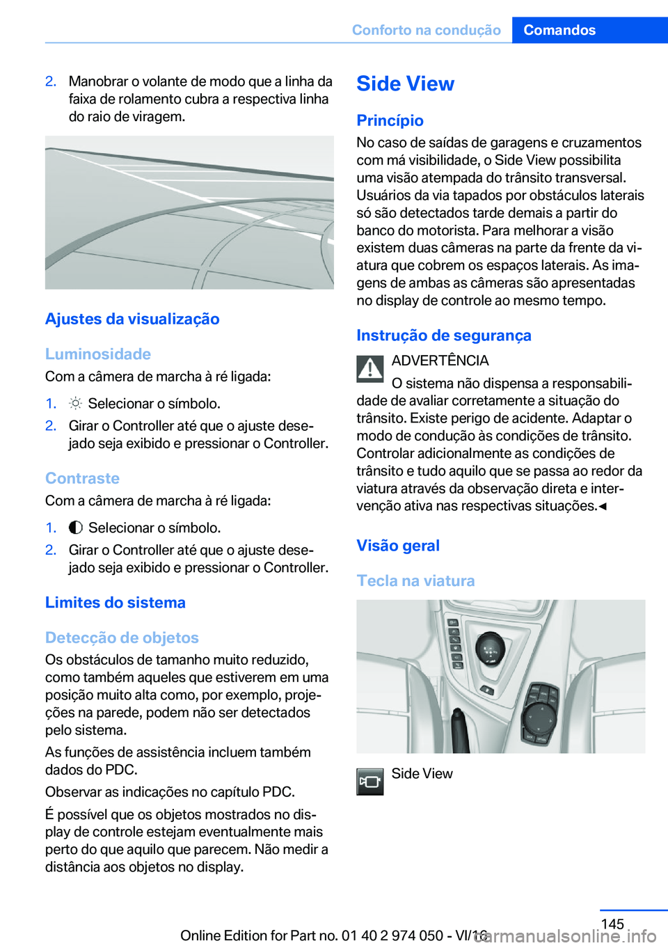 BMW M3 2017  Manual do condutor (in Portuguese) �2�.�M�a�n�o�b�r�a�r� �o� �v�o�l�a�n�t�e� �d�e� �m�o�d�o� �q�u�e� �a� �l�i�n�h�a� �d�a
�f�a�i�x�a� �d�e� �r�o�l�a�m�e�n�t�o� �c�u�b�r�a� �a� �r�e�s�p�e�c�t�i�v�a� �l�i�n�h�a �d�o� �r�a�i�o� �d�e� �v�i