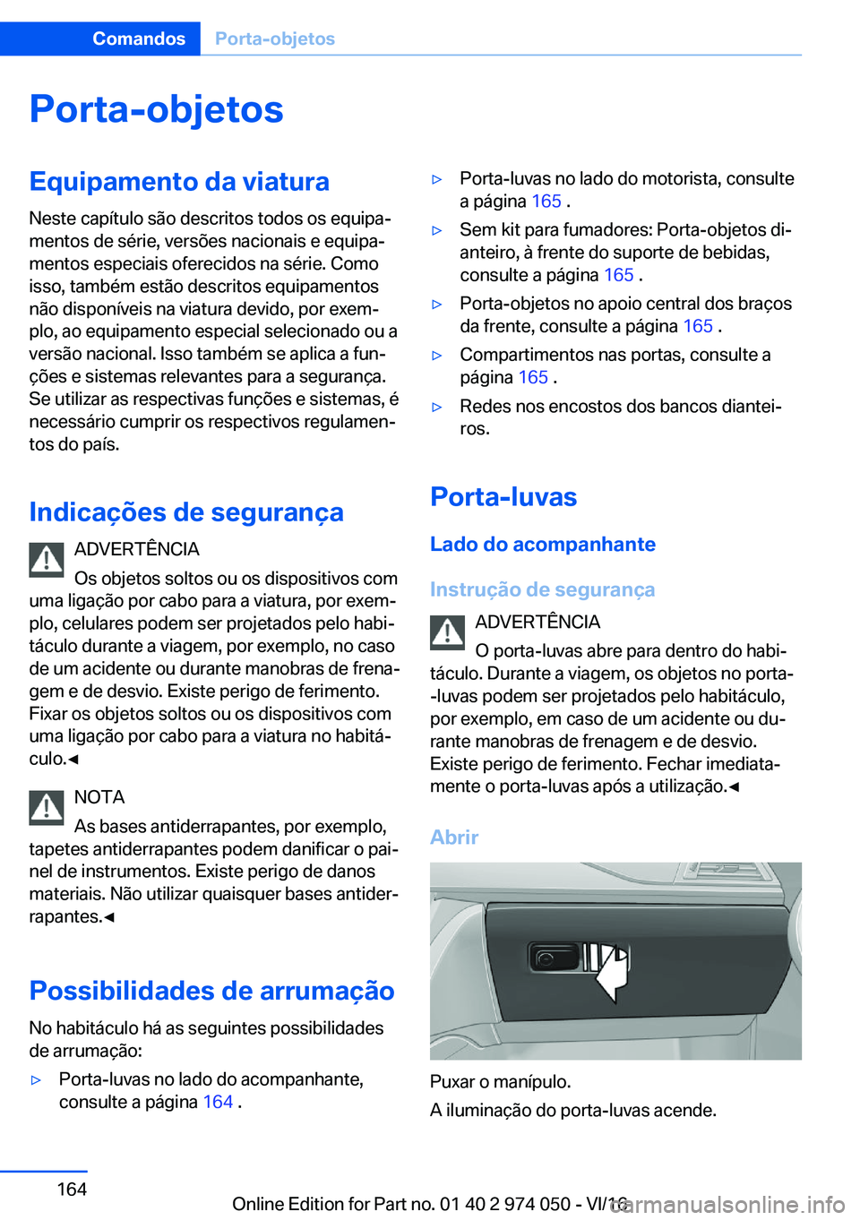 BMW M3 2017  Manual do condutor (in Portuguese) �P�o�r�t�a�-�o�b�j�e�t�o�s�E�q�u�i�p�a�m�e�n�t�o��d�a��v�i�a�t�u�r�a�N�e�s�t�e� �c�a�p�