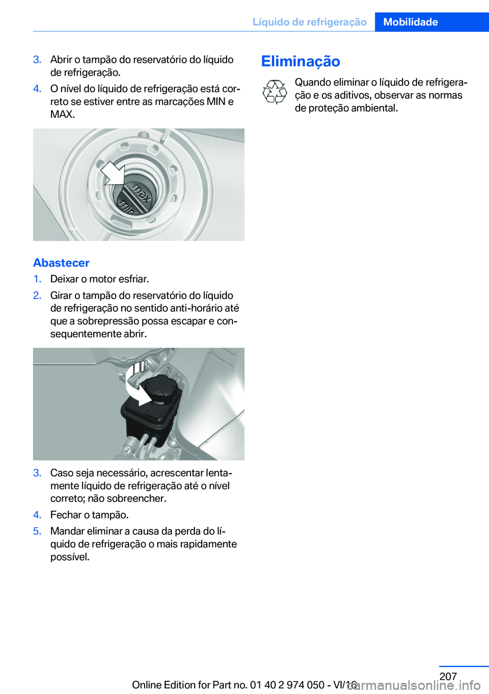 BMW M3 2017  Manual do condutor (in Portuguese) �3�.�A�b�r�i�r� �o� �t�a�m�p�ã�o� �d�o� �r�e�s�e�r�v�a�t�ó�r�i�o� �d�o� �l�