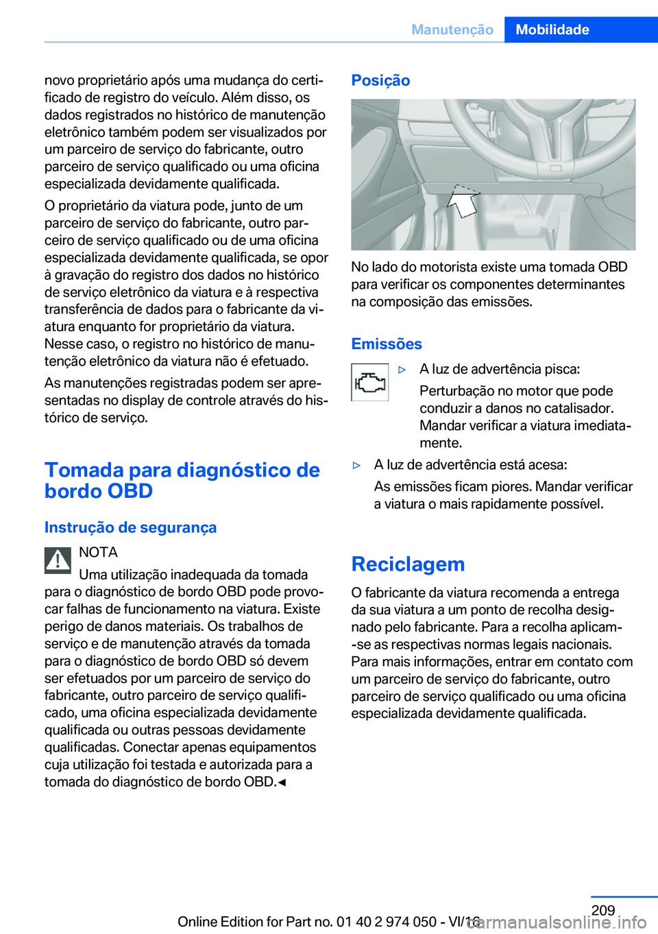 BMW M3 2017  Manual do condutor (in Portuguese) �n�o�v�o� �p�r�o�p�r�i�e�t�á�r�i�o� �a�p�ó�s� �u�m�a� �m�u�d�a�n�