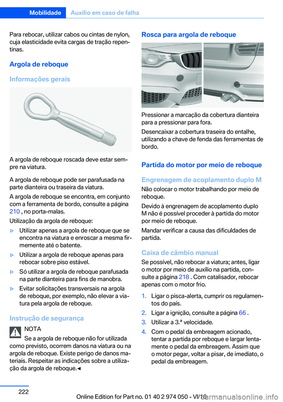 BMW M3 2017  Manual do condutor (in Portuguese) �P�a�r�a� �r�e�b�o�c�a�r�,� �u�t�i�l�i�z�a�r� �c�a�b�o�s� �o�u� �c�i�n�t�a�s� �d�e� �n�y�l�o�n�,�c�u�j�a� �e�l�a�s�t�i�c�i�d�a�d�e� �e�v�i�t�a� �c�a�r�g�a�s� �d�e� �t�r�a�