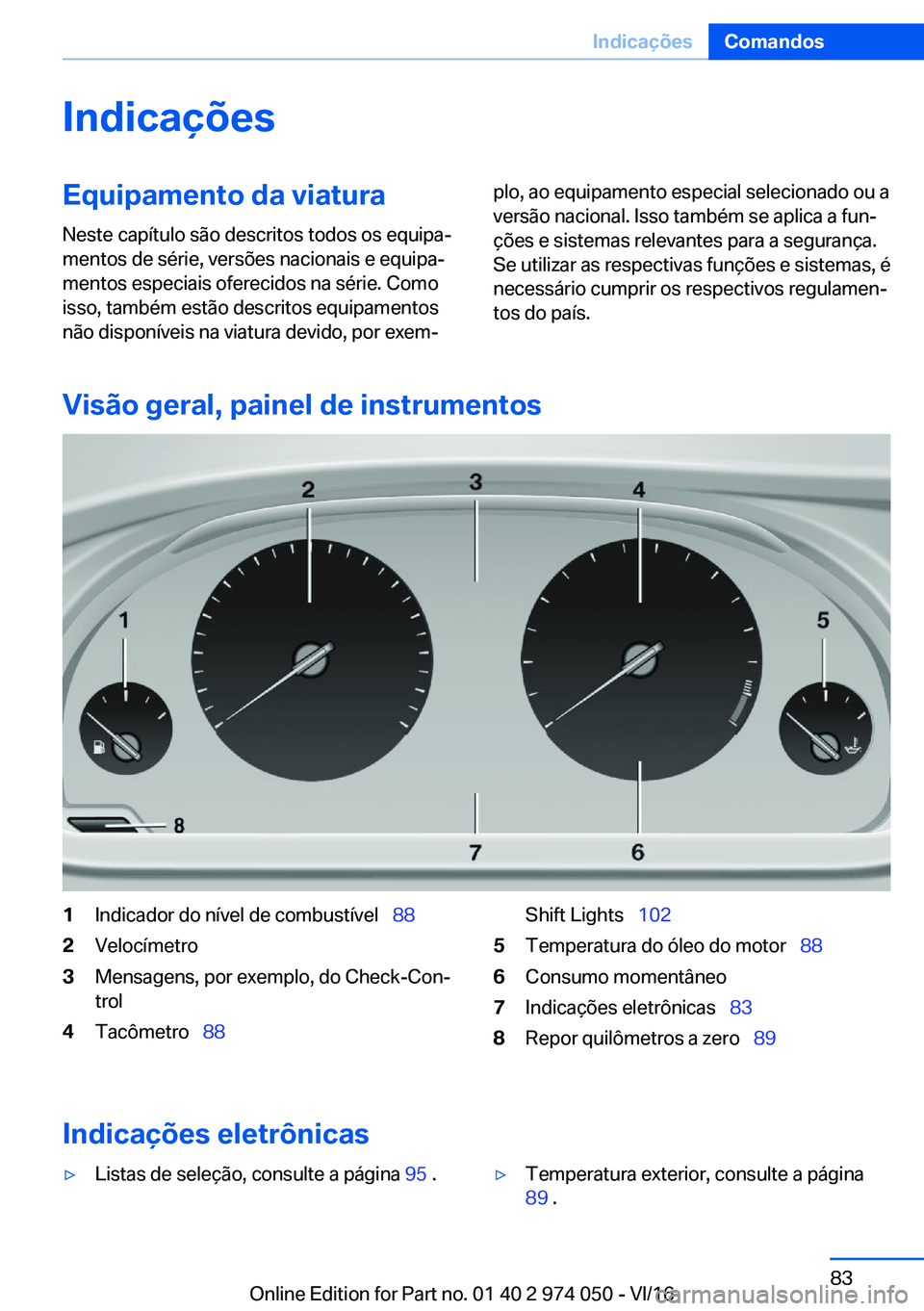 BMW M3 2017  Manual do condutor (in Portuguese) �I�n�d�i�c�a�