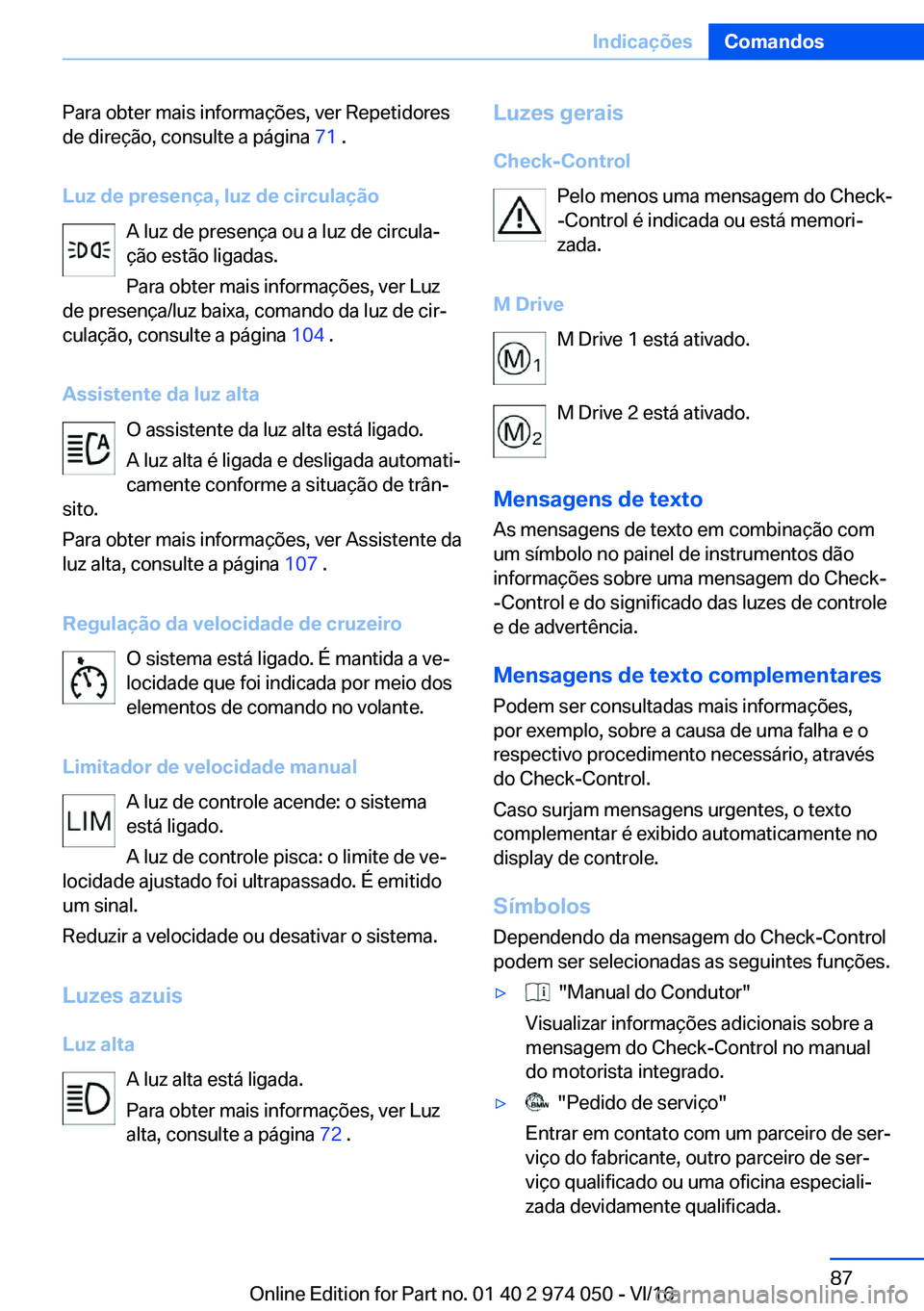 BMW M3 2017  Manual do condutor (in Portuguese) �P�a�r�a� �o�b�t�e�r� �m�a�i�s� �i�n�f�o�r�m�a�