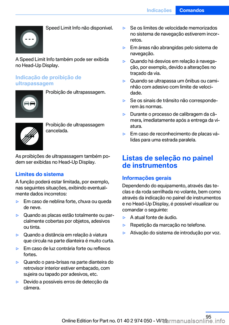 BMW M3 2017  Manual do condutor (in Portuguese) �S�p�e�e�d� �L�i�m�i�t� �I�n�f�o� �n�ã�o� �d�i�s�p�o�n�