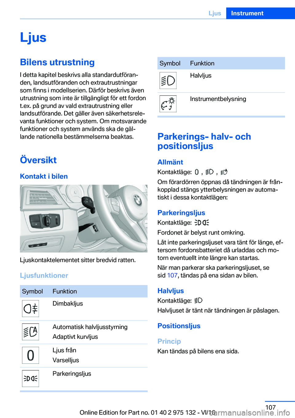 BMW M3 2017  InstruktionsbÖcker (in Swedish) �L�j�u�s�B�i�l�e�n�s��u�t�r�u�s�t�n�i�n�g�I� �d�e�t�t�a� �k�a�p�i�t�e�l� �b�e�s�k�r�i�v�s� �a�l�l�a� �s�t�a�n�d�a�r�d�u�t�f�