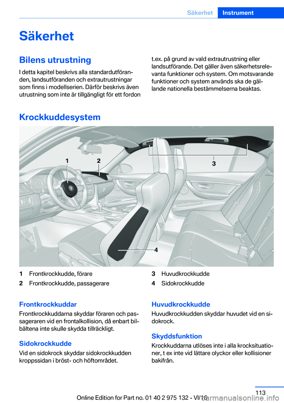 BMW M3 2017  InstruktionsbÖcker (in Swedish) �S�ä�k�e�r�h�e�t�B�i�l�e�n�s��u�t�r�u�s�t�n�i�n�g
�I� �d�e�t�t�a� �k�a�p�i�t�e�l� �b�e�s�k�r�i�v�s� �a�l�l�a� �s�t�a�n�d�a�r�d�u�t�f�