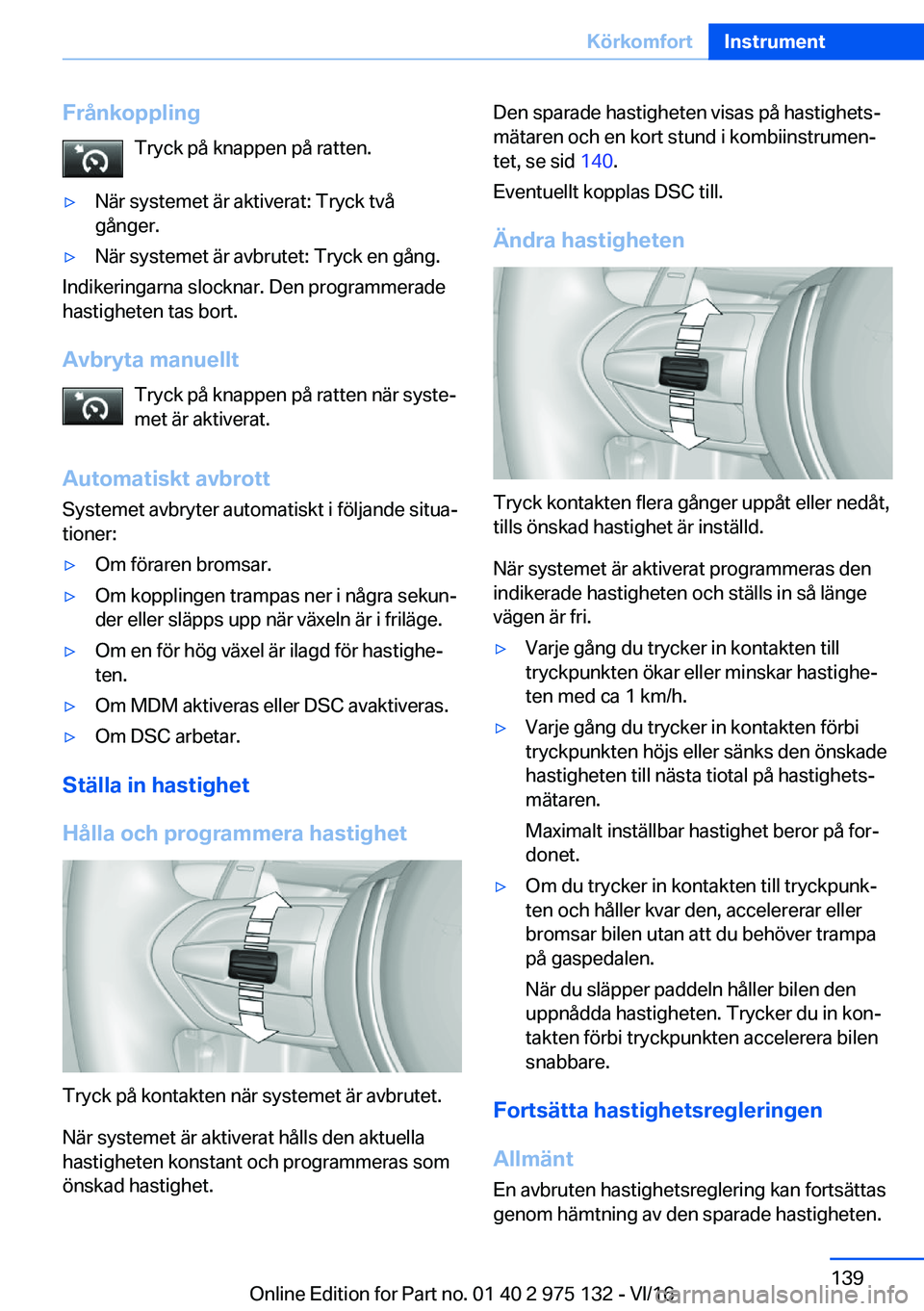BMW M3 2017  InstruktionsbÖcker (in Swedish) �F�r�å�n�k�o�p�p�l�i�n�g�T�r�y�c�k� �p�å� �k�n�a�p�p�e�n� �p�å� �r�a�t�t�e�n�.'y�N�ä�r� �s�y�s�t�e�m�e�t� �ä�r� �a�k�t�i�v�e�r�a�t�:� �T�r�y�c�k� �t�v�å
�g�å�n�g�e�r�.'y�N�ä�r� �s�y�s�