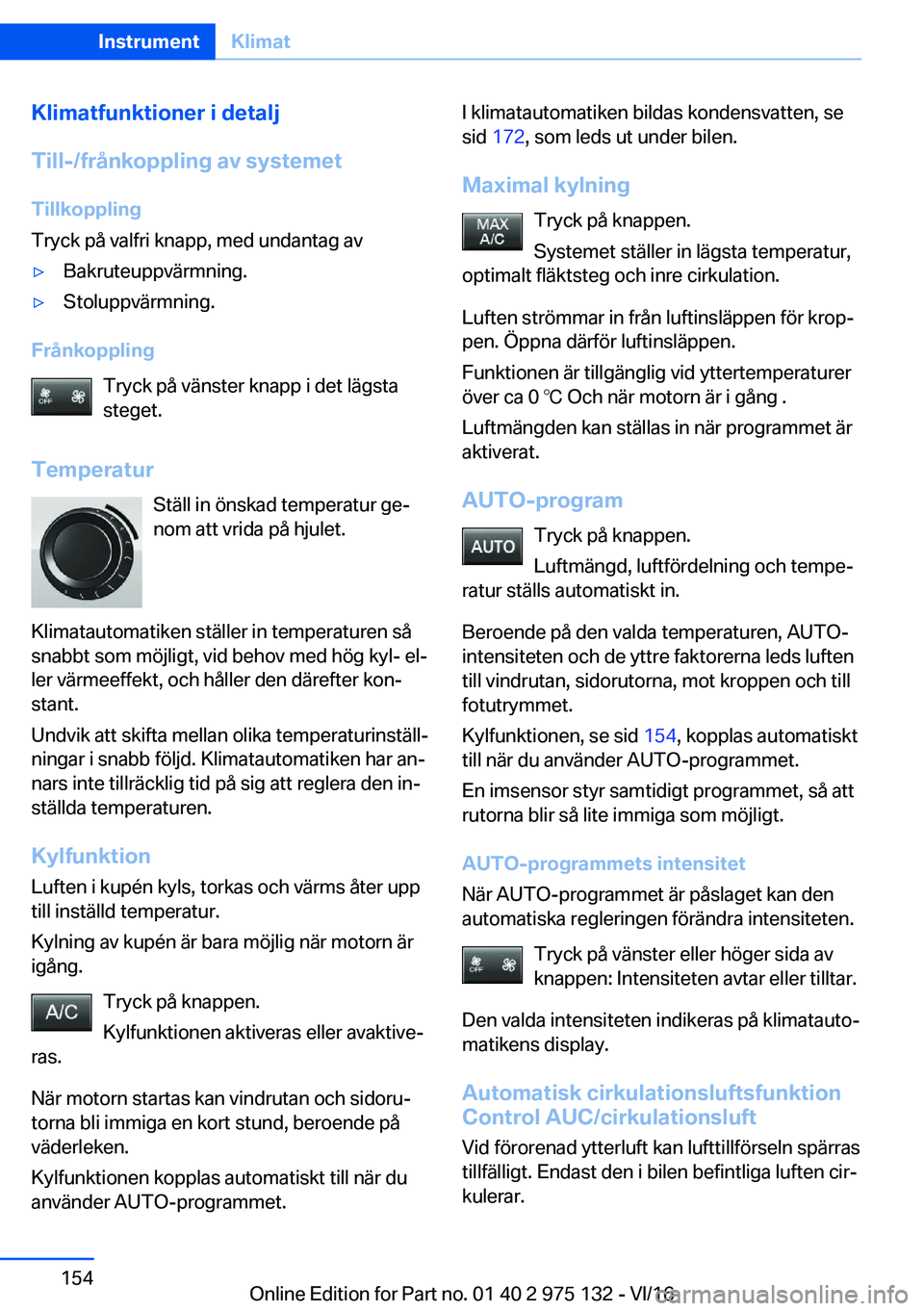 BMW M3 2017  InstruktionsbÖcker (in Swedish) �K�l�i�m�a�t�f�u�n�k�t�i�o�n�e�r��i��d�e�t�a�l�j
�T�i�l�l�-�/�f�r�å�n�k�o�p�p�l�i�n�g��a�v��s�y�s�t�e�m�e�t �T�i�l�l�k�o�p�p�l�i�n�g
�T�r�y�c�k� �p�å� �v�a�l�f�r�i� �k�n�a�p�p�,� �m�e�d� �u�n�d�