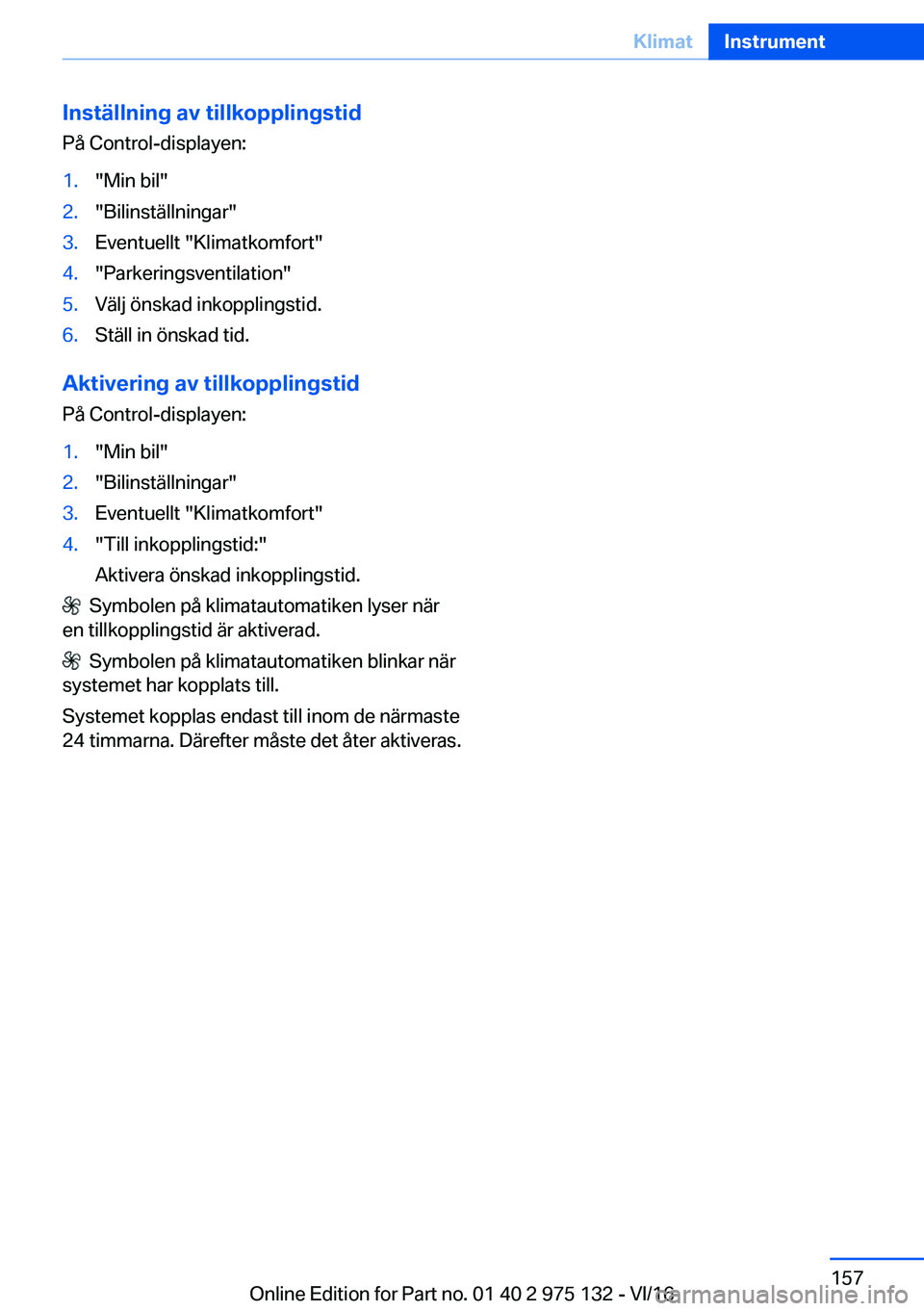 BMW M3 2017  InstruktionsbÖcker (in Swedish) �I�n�s�t�ä�l�l�n�i�n�g��a�v��t�i�l�l�k�o�p�p�l�i�n�g�s�t�i�d�P�å� �C�o�n�t�r�o�l�-�d�i�s�p�l�a�y�e�n�:�1�.�"�M�i�n� �b�i�l�"�2�.�"�B�i�l�i�n�s�t�ä�l�l�n�i�n�g�a�r�"�3�.�E�v�e�n�t�