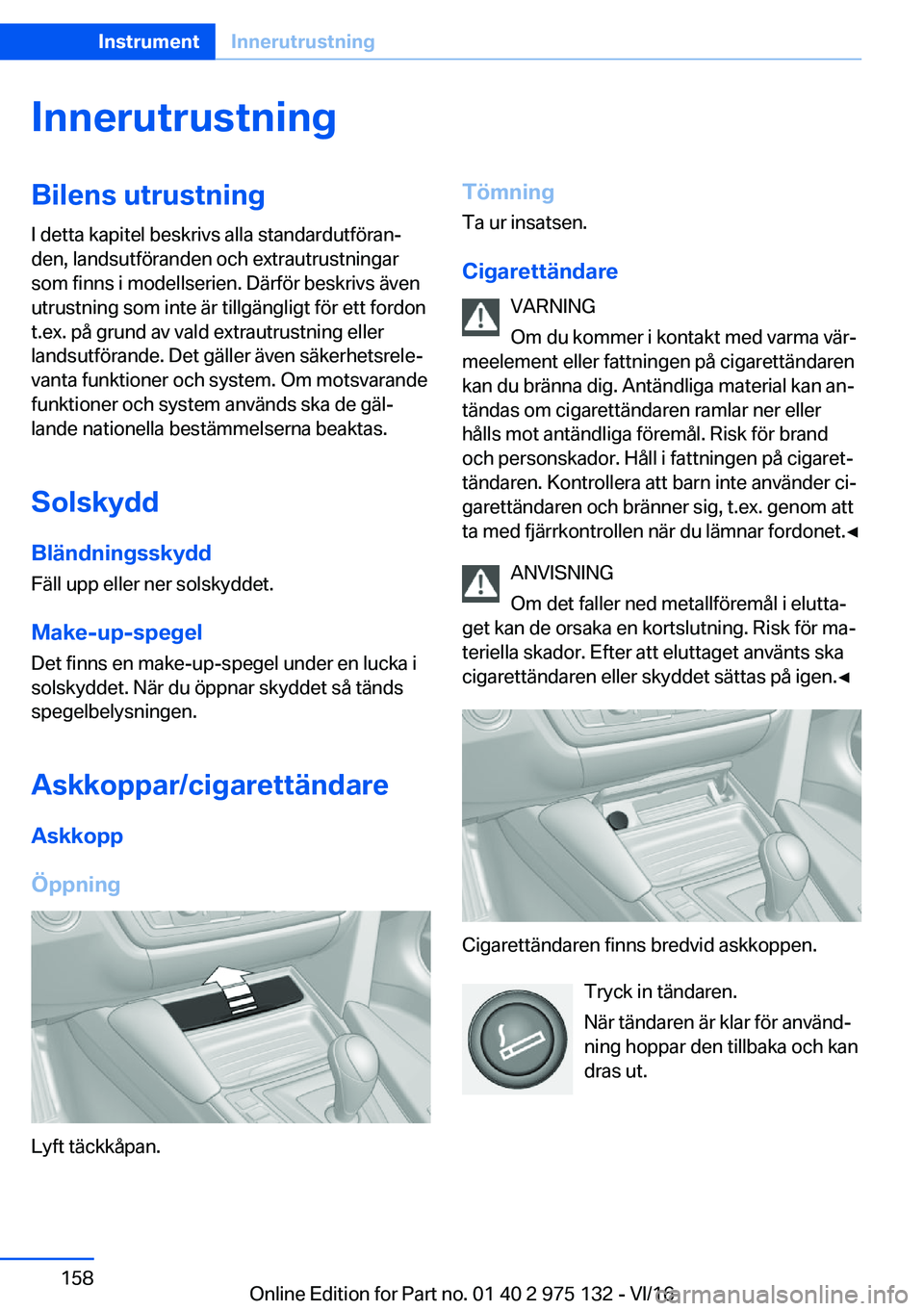 BMW M3 2017  InstruktionsbÖcker (in Swedish) �I�n�n�e�r�u�t�r�u�s�t�n�i�n�g�B�i�l�e�n�s��u�t�r�u�s�t�n�i�n�g
�I� �d�e�t�t�a� �k�a�p�i�t�e�l� �b�e�s�k�r�i�v�s� �a�l�l�a� �s�t�a�n�d�a�r�d�u�t�f�